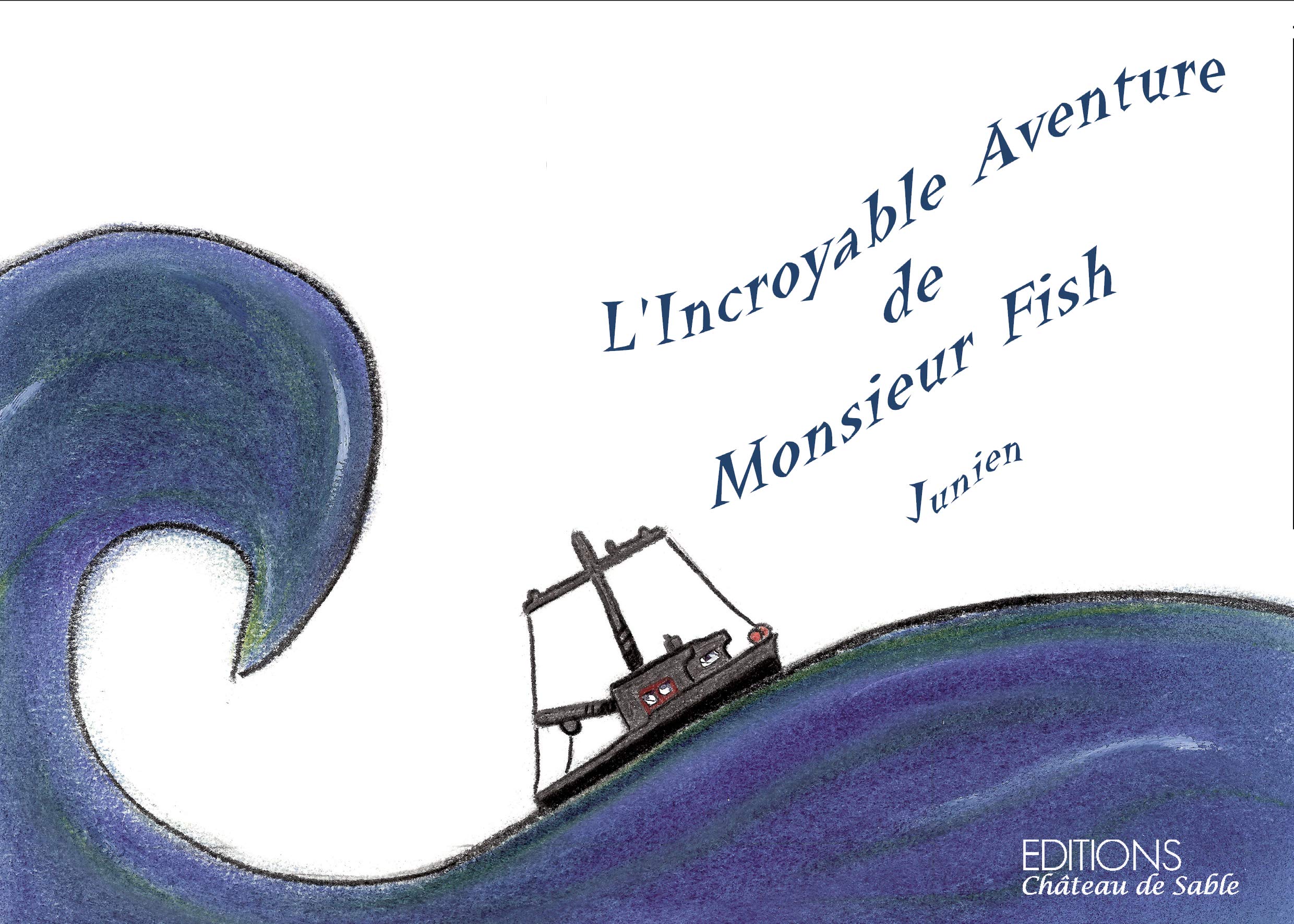L'Incroyable Aventure de Monsieur Fish 9782953979008