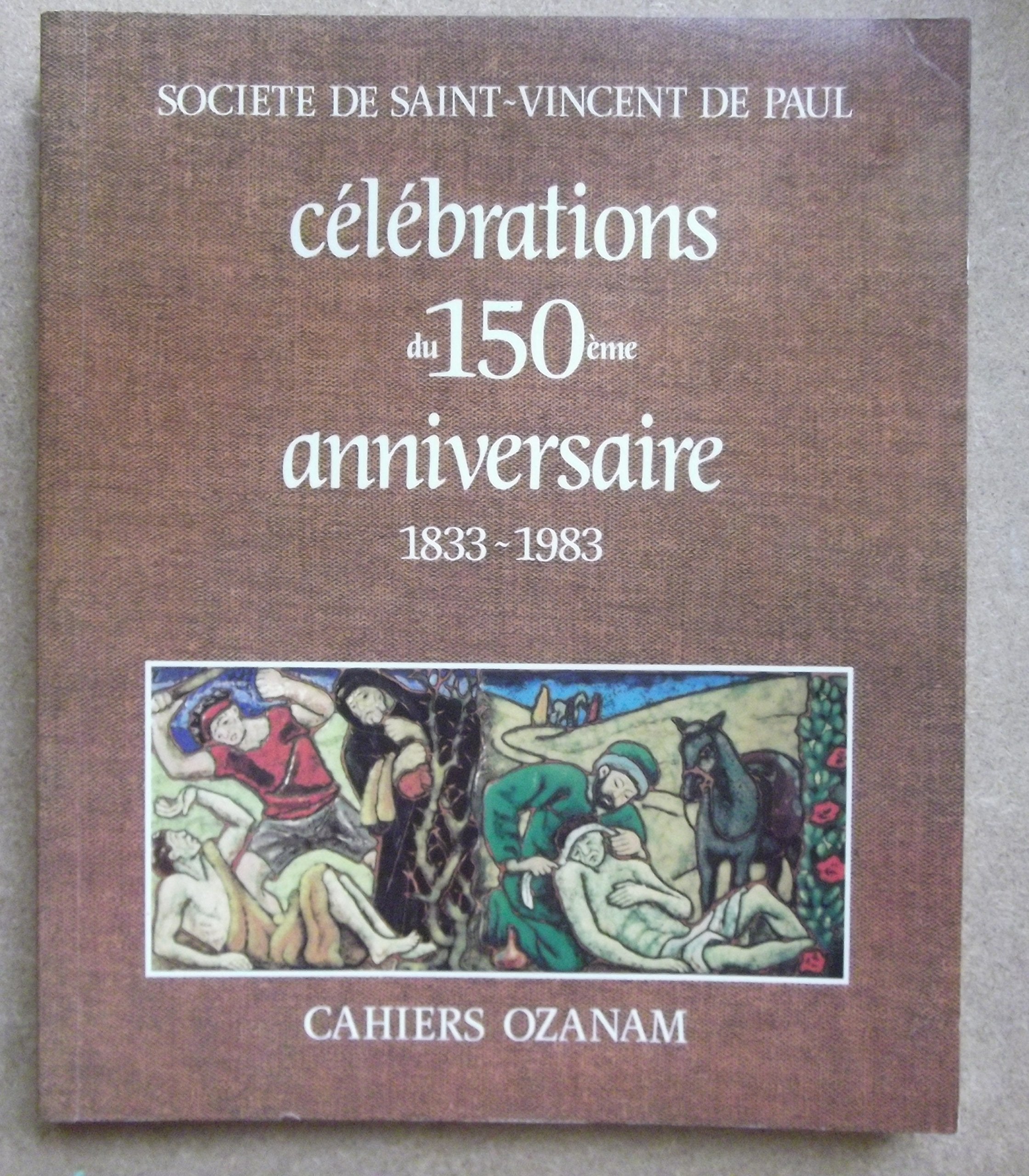 Société de Saint-Vincent de Paul, célébrations du 150 ème anniversaire 1833-1983. 