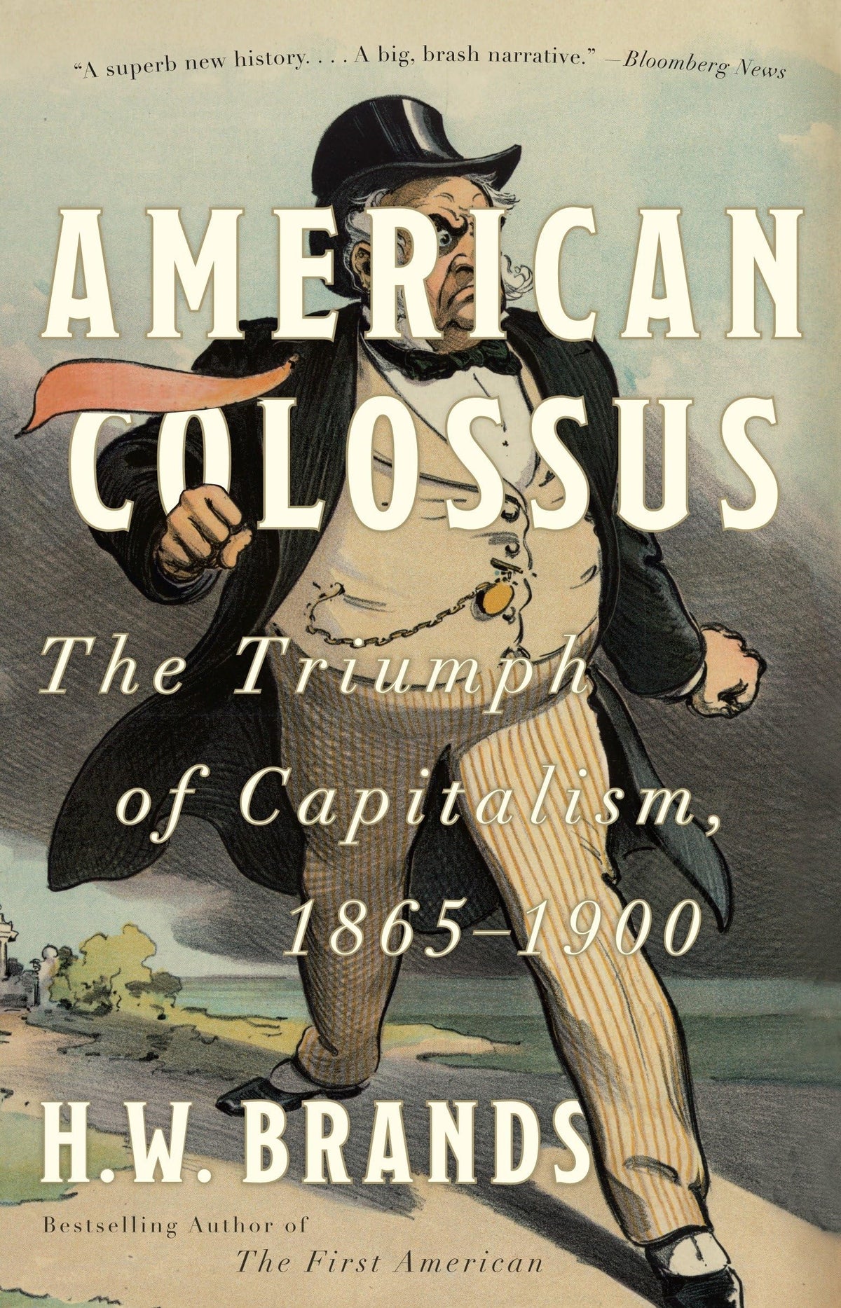American Colossus: The Triumph of Capitalism, 1865-1900 9780307386779