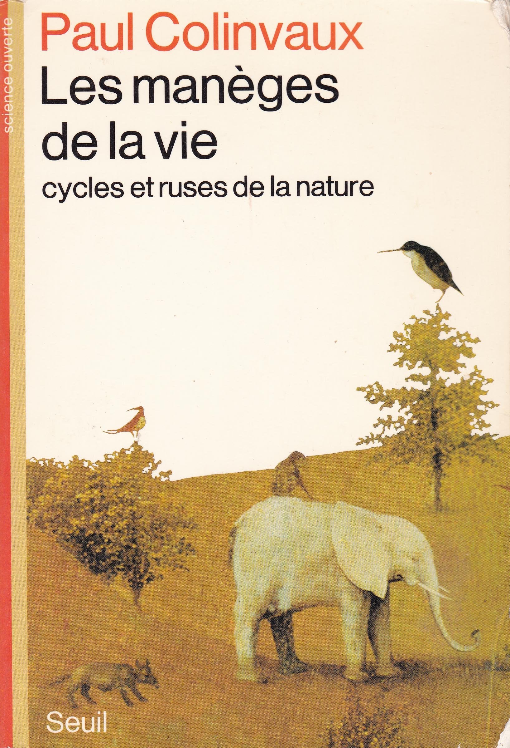 Les Manèges de la vie. Cycles et ruses de la nature 9782020061490