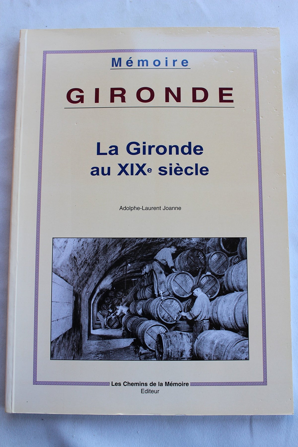 Gironde : la gironde au XIX me siecle 9782847020106