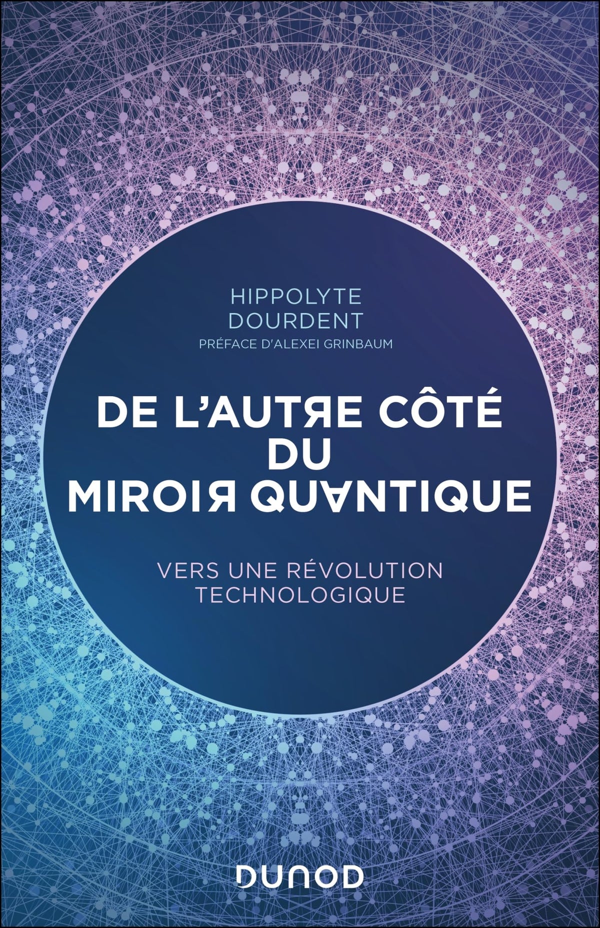 De l'autre côté du miroir quantique: Vers une révolution technologique 9782100846160