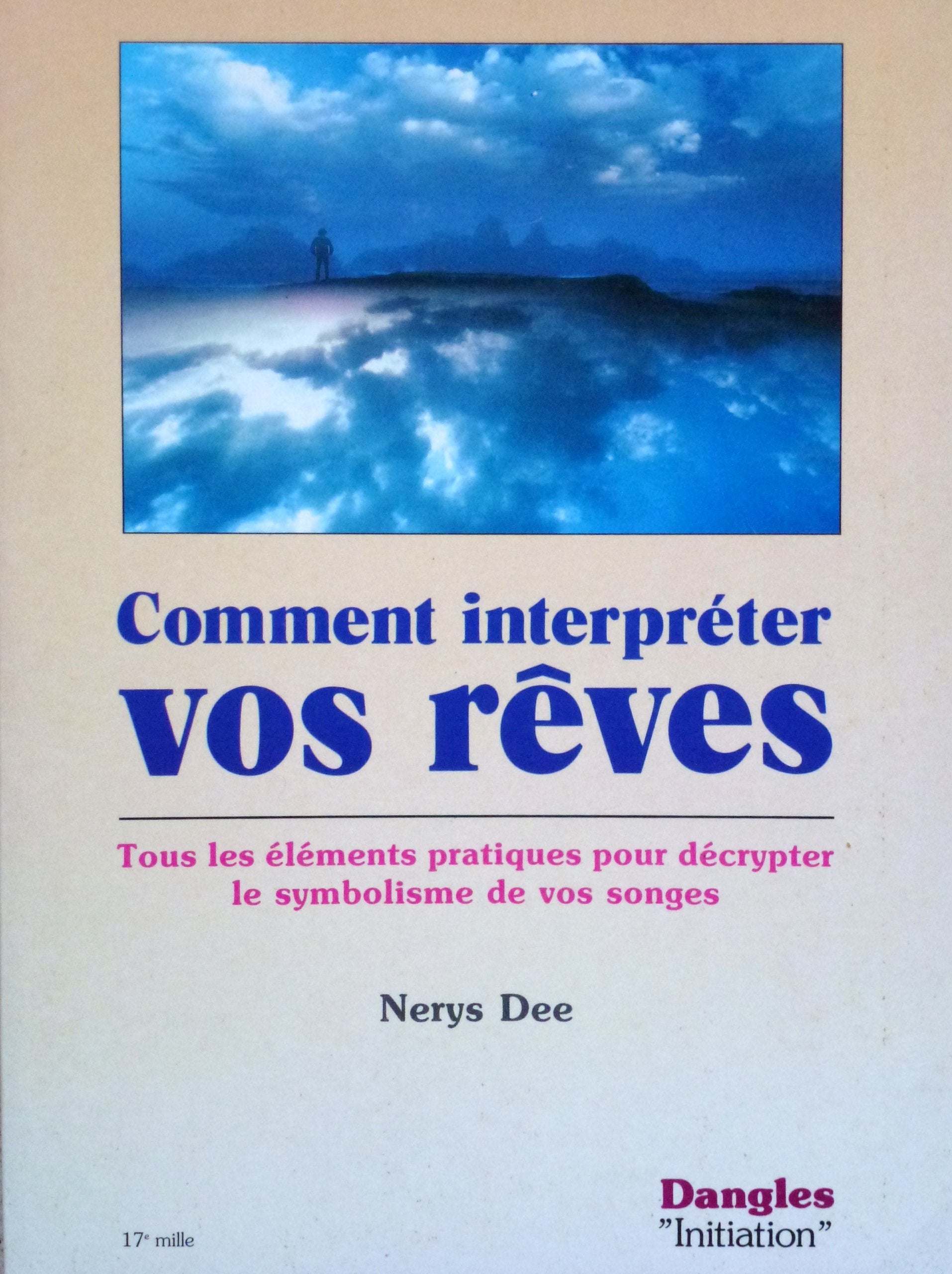 Comment interpréter vos rêves : Tous les éléments pratiques pour décrypter le symbolisme de vos songes 9782703303589