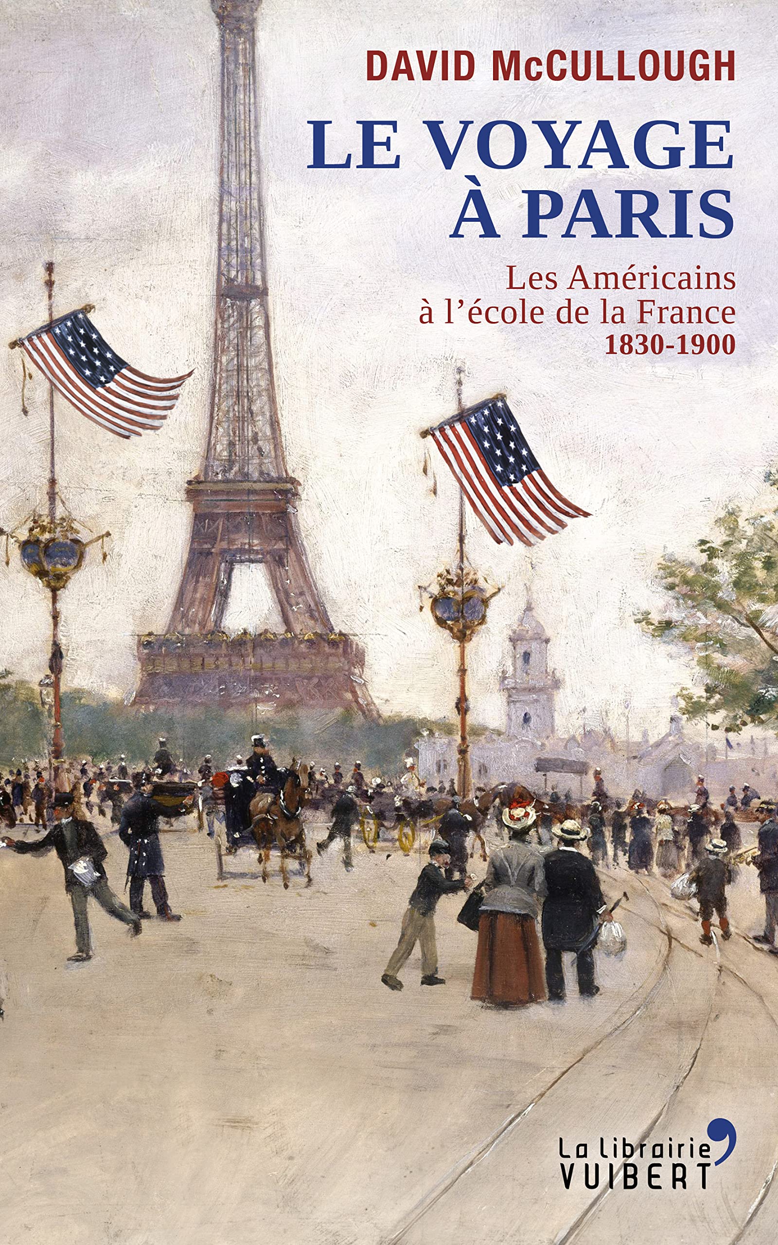Le voyage à Paris: Les Américains à l'école de la France, 1830-1900 9782311100242