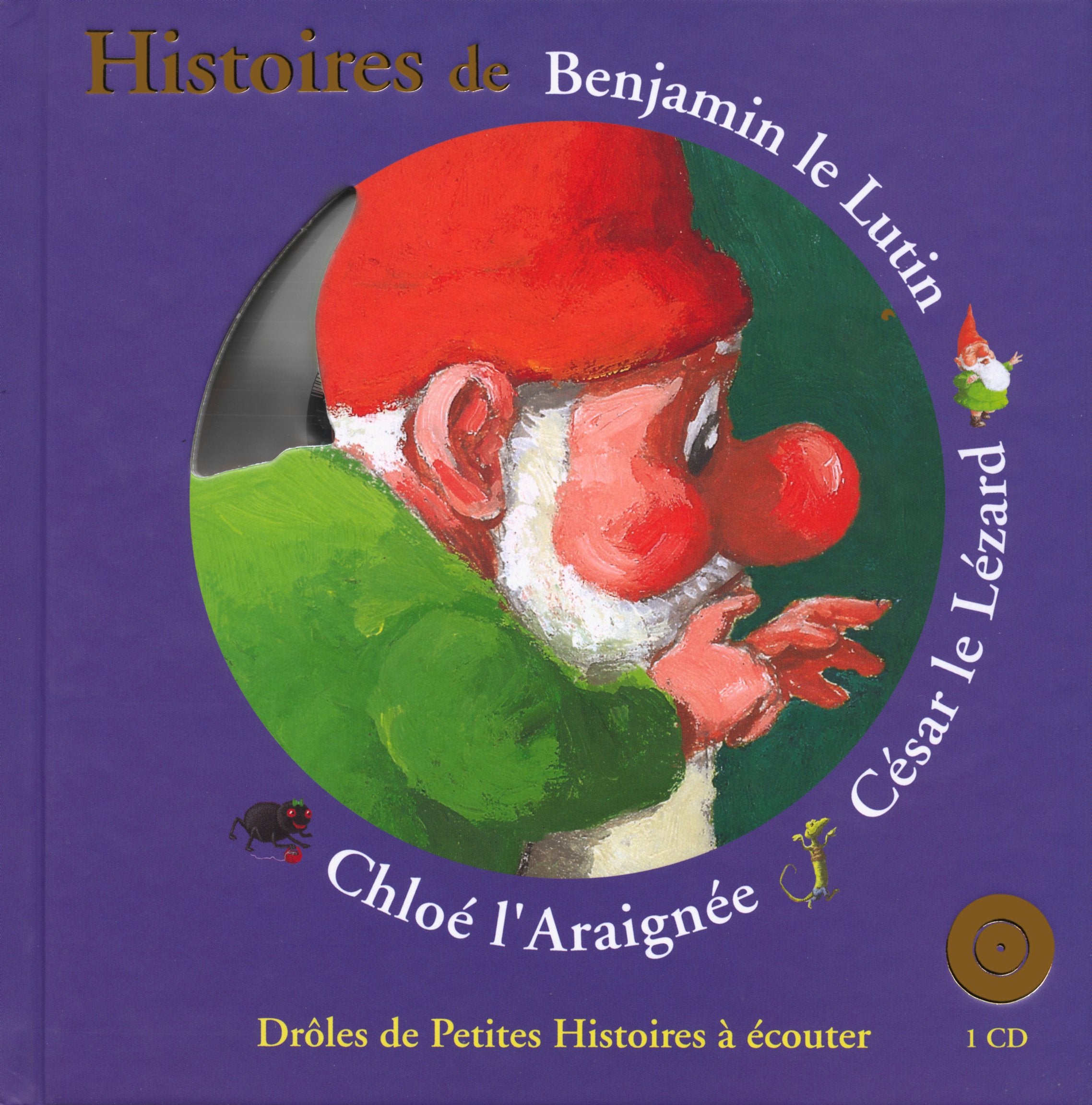 Histoires de Benjamin le Lutin, César le Lézard, Chloé l'Araignée 9782070572281