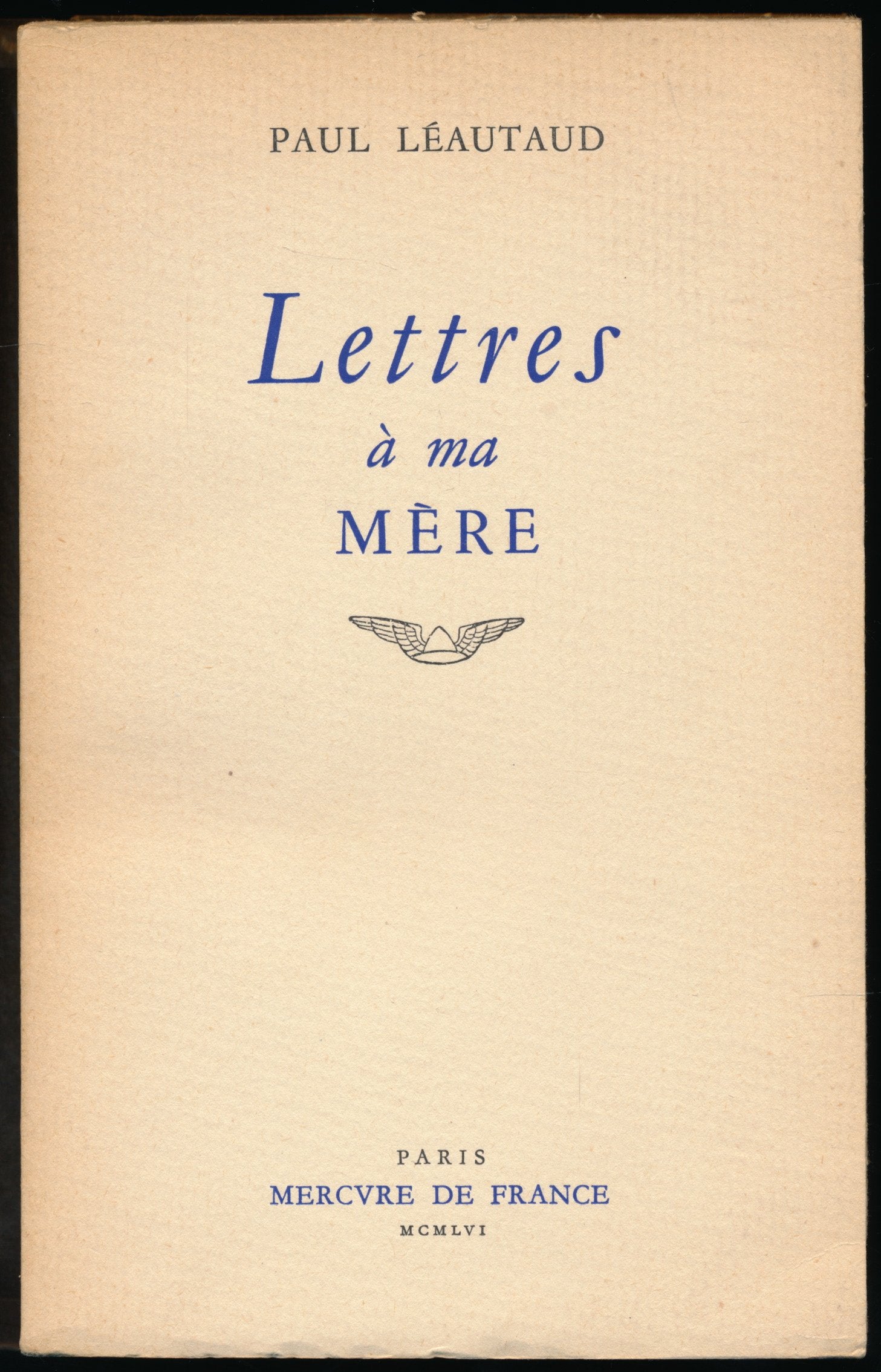Lettres à ma mère - Edition originale - Introduction de Marie Dormoy 