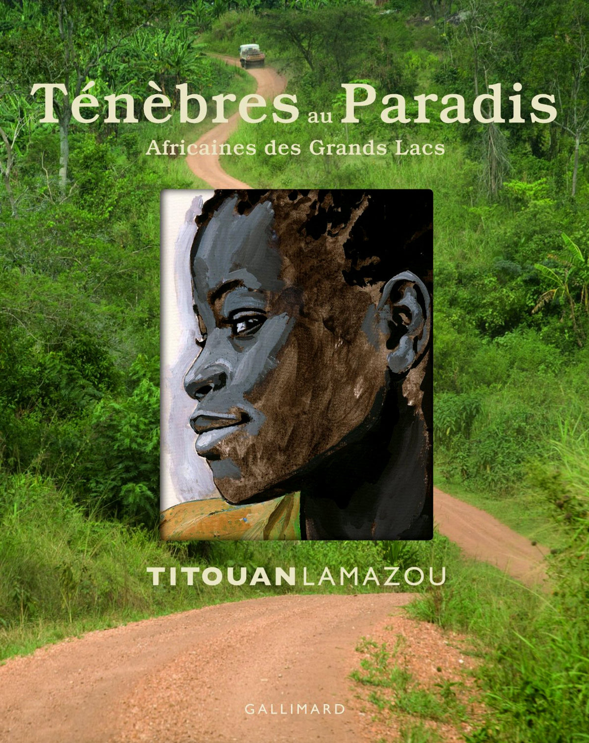 Ténèbres au Paradis: Africaines des Grands Lacs 9782742430970