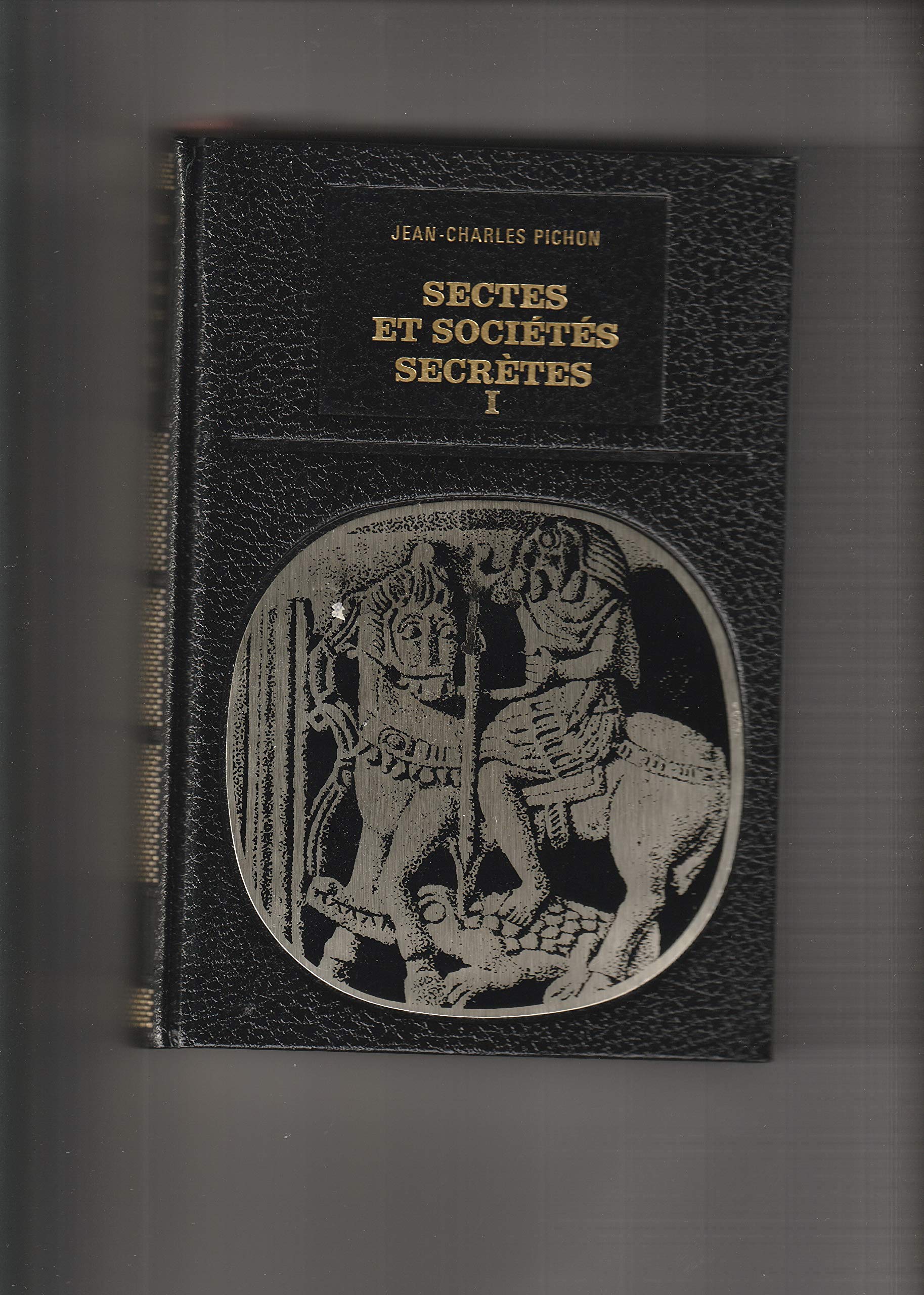 Jean-Charles Pichon. Histoire universelle des sectes et des sociétés secrètes 