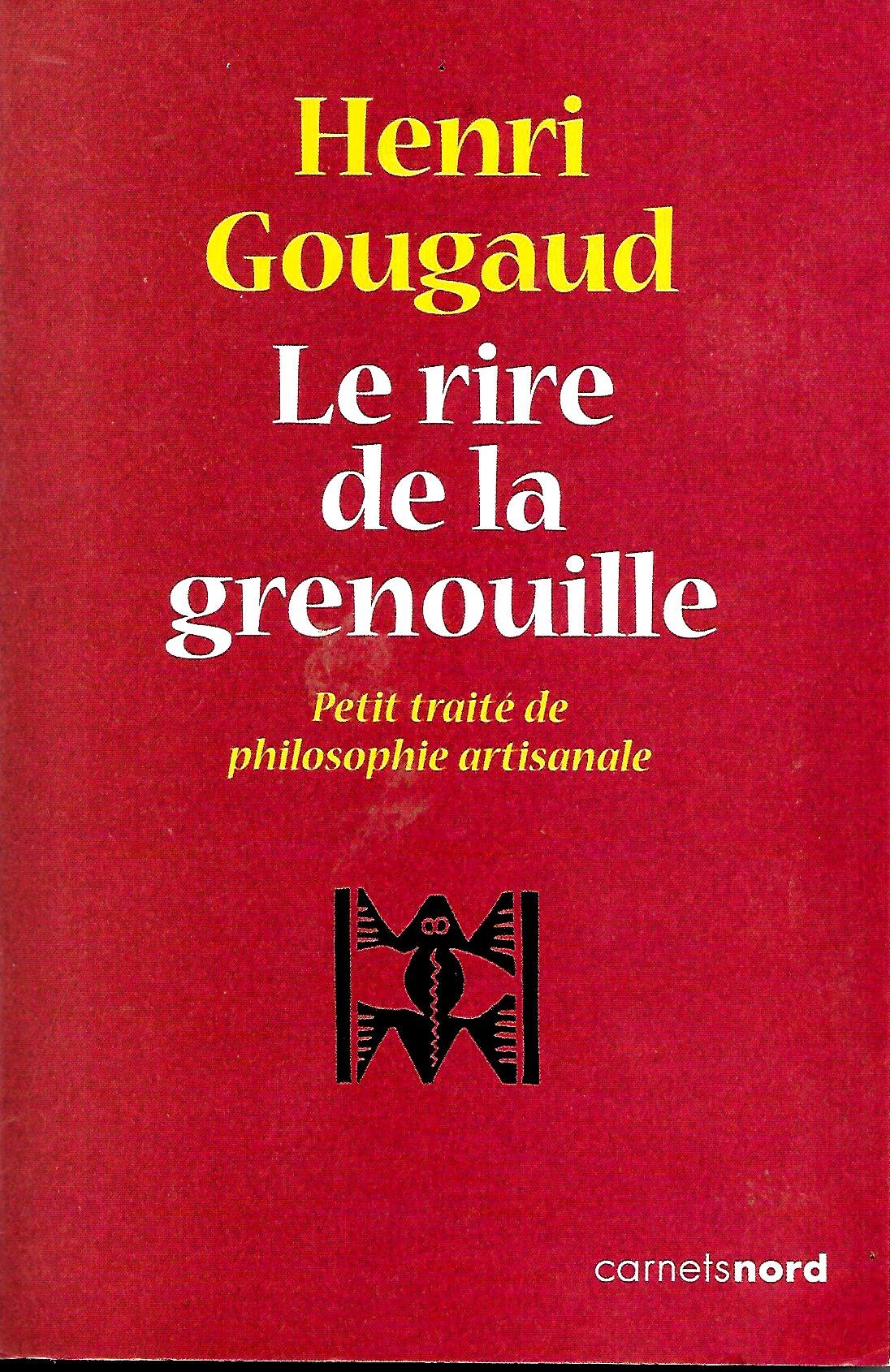 LE RIRE DE LA GRENOUILLE ŽPETIT TRAITE DE PHILOSOPHIE ARTISANALE 9782355360121
