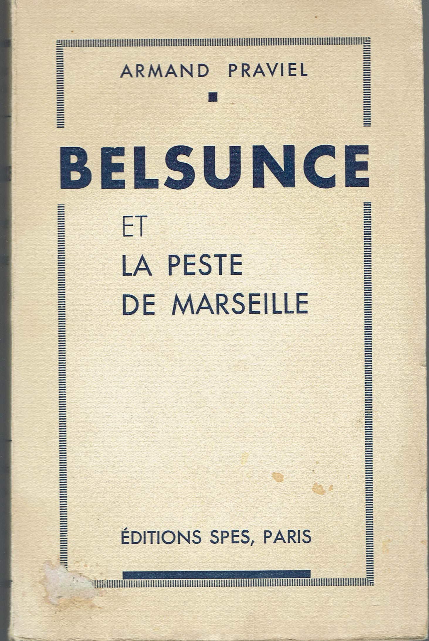 Armand Praviel. Belsunce et la peste de Marseille 