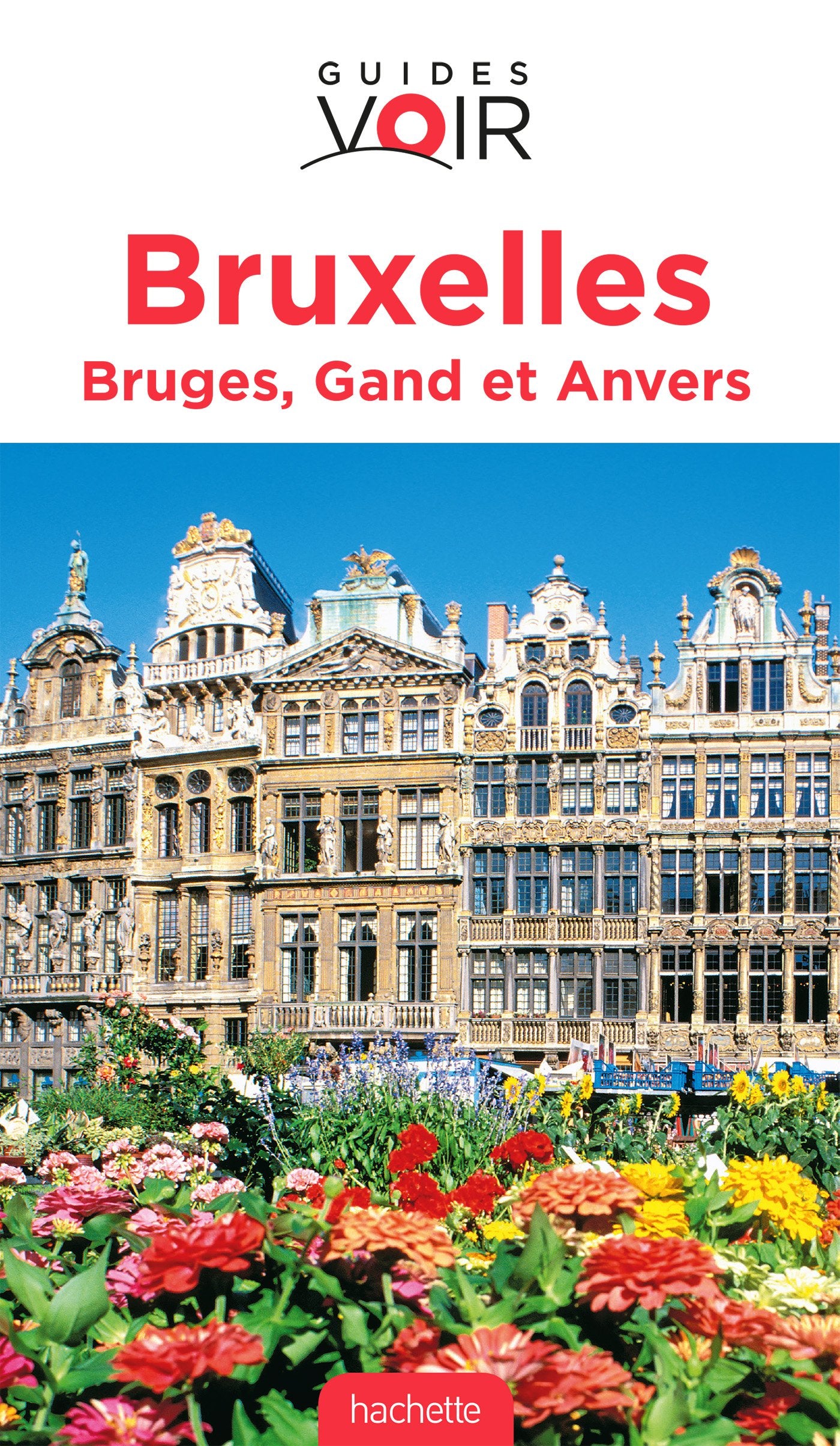 Guide Voir Bruxelles, Bruges, Gand et Anvers 9782012453753