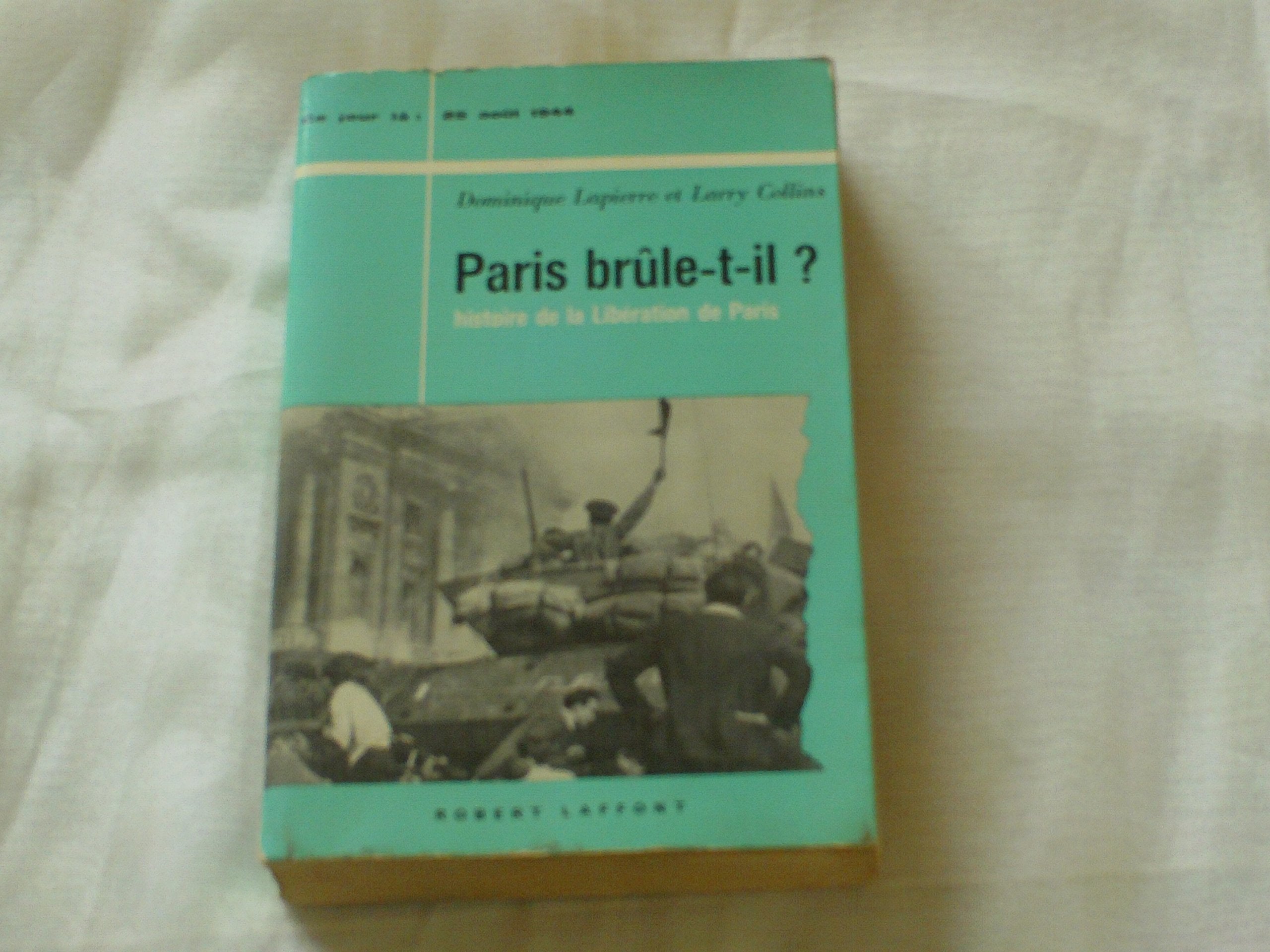 PARIS BRÛLE-IL ? - histoire de la libération de Paris. 