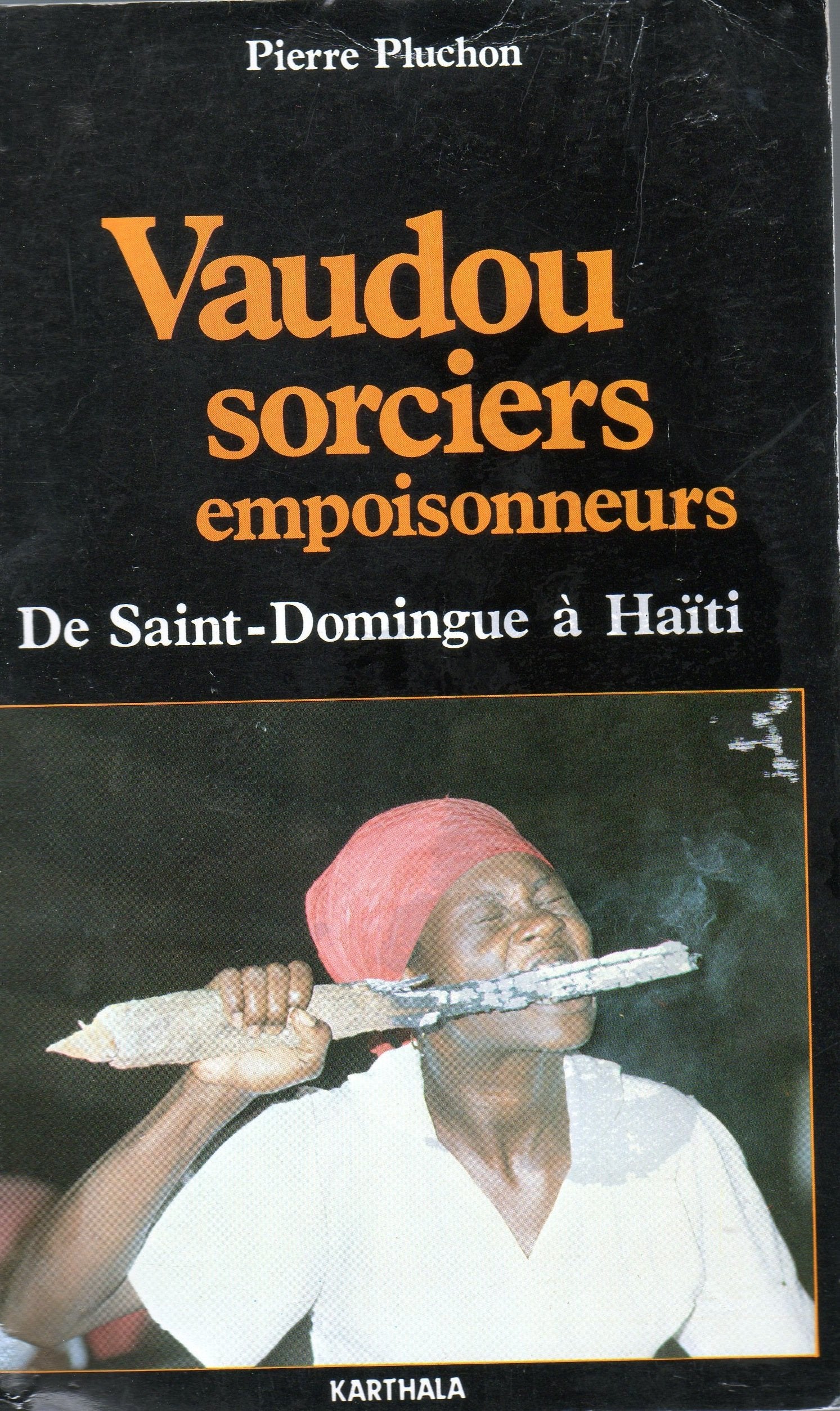 Vaudou, sorciers et empoisonneurs : De Saint-Domingue à Haïti 9782865371853