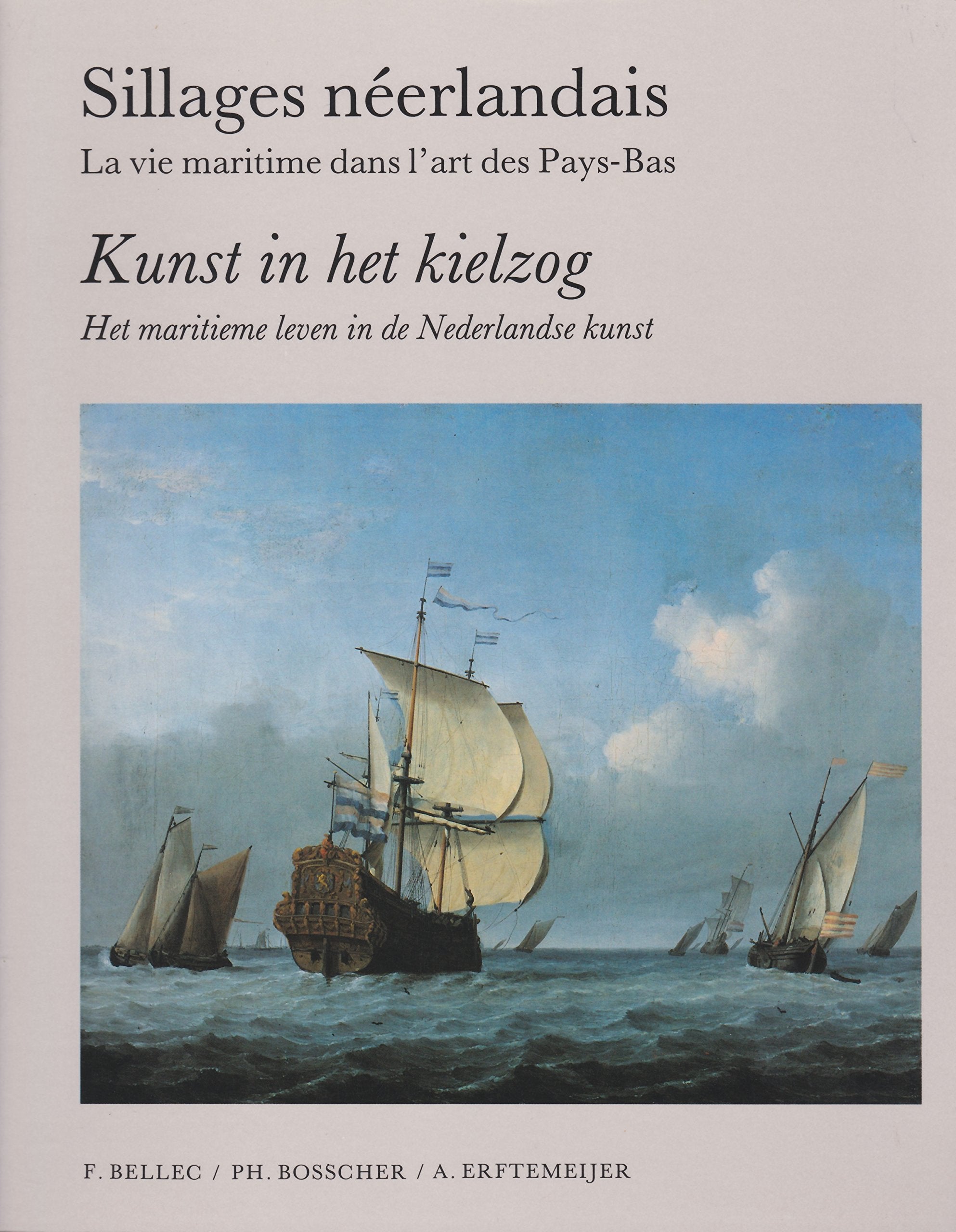 Sillages néerlandais: la vie maritime dans l'art des Pays-Bas 9789060116579