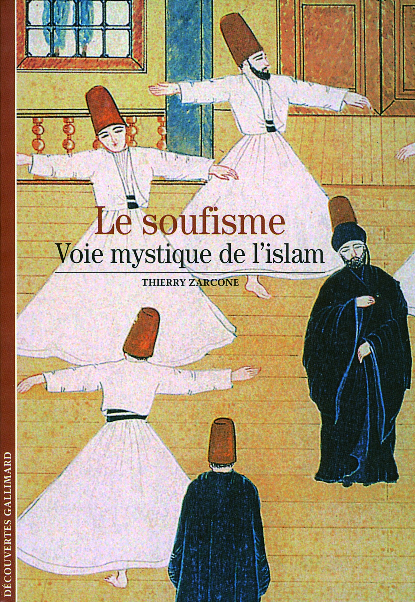 Le soufisme: Voie mystique de l'islam 9782070345526