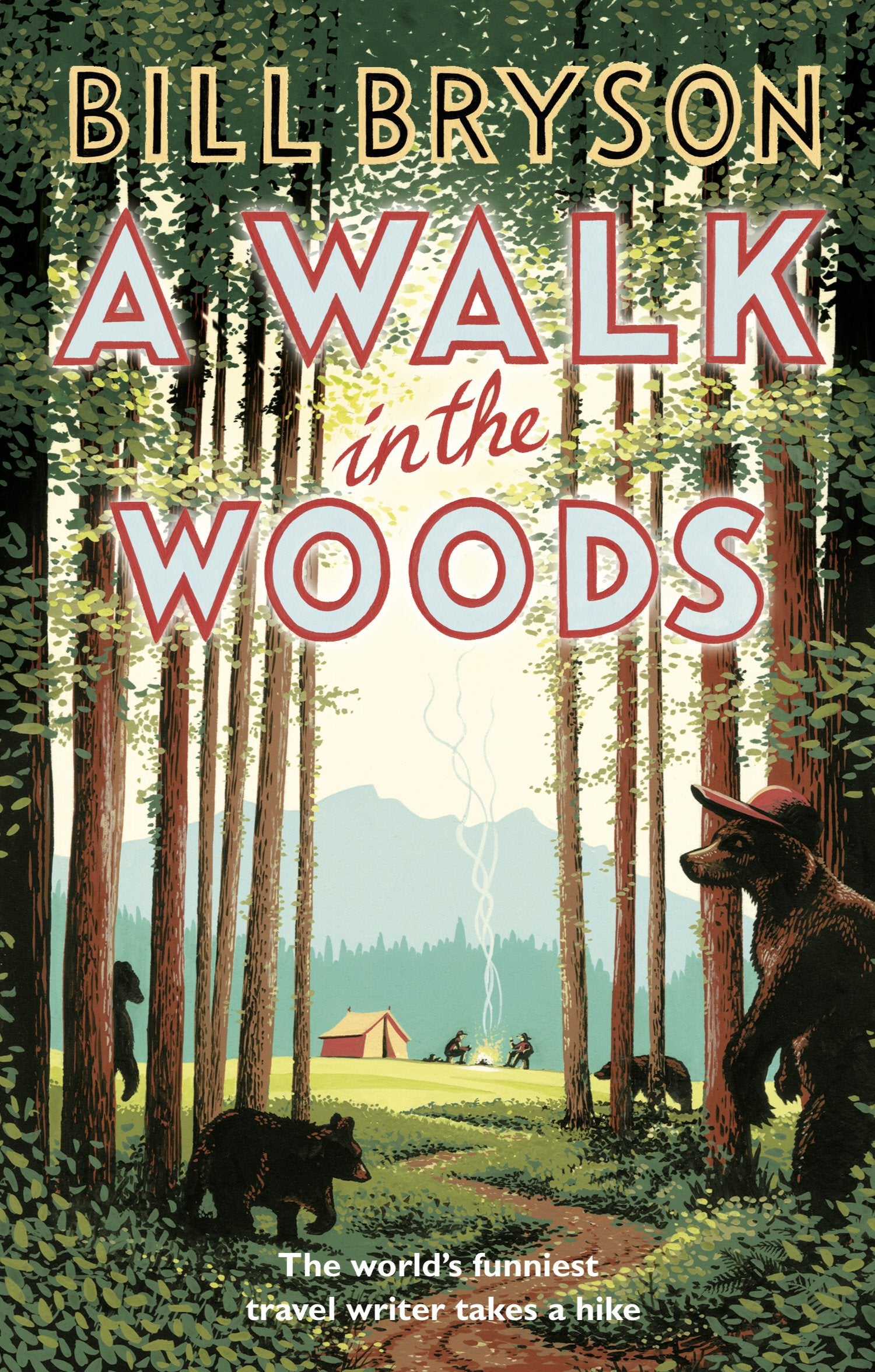 A Walk In The Woods: The World's Funniest Travel Writer Takes a Hike 9781784161446