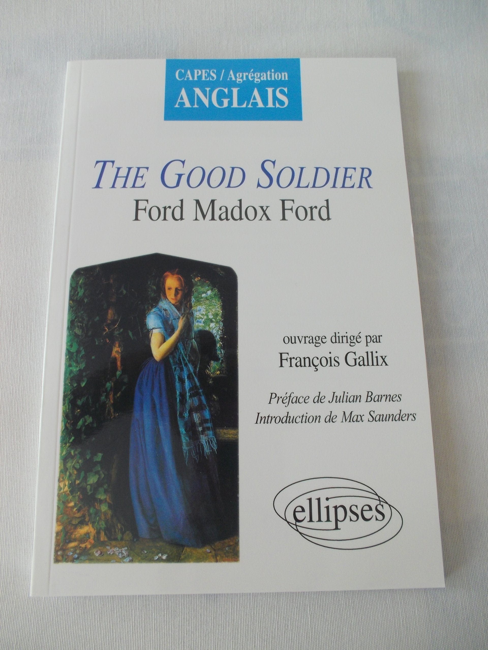 The Good Soldier: Ford Madox Ford 9782729825294
