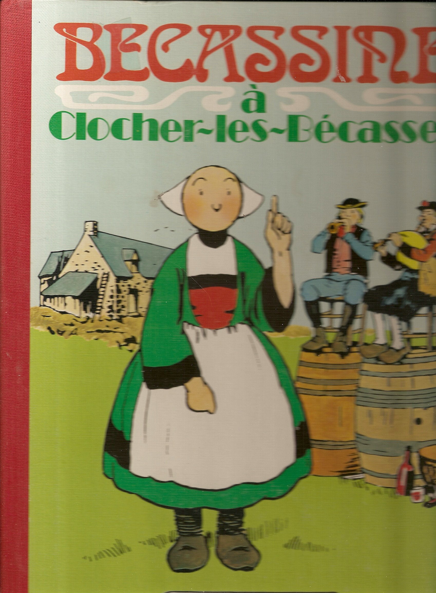 Bécassine à Clocher-les-Bécasses, tome 17 9782217100155