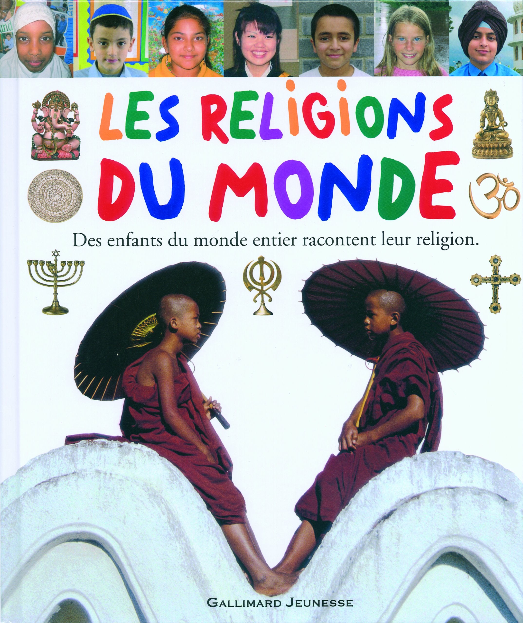 Les religions du monde: Des enfants du monde entier racontent leur religion 9782070572885