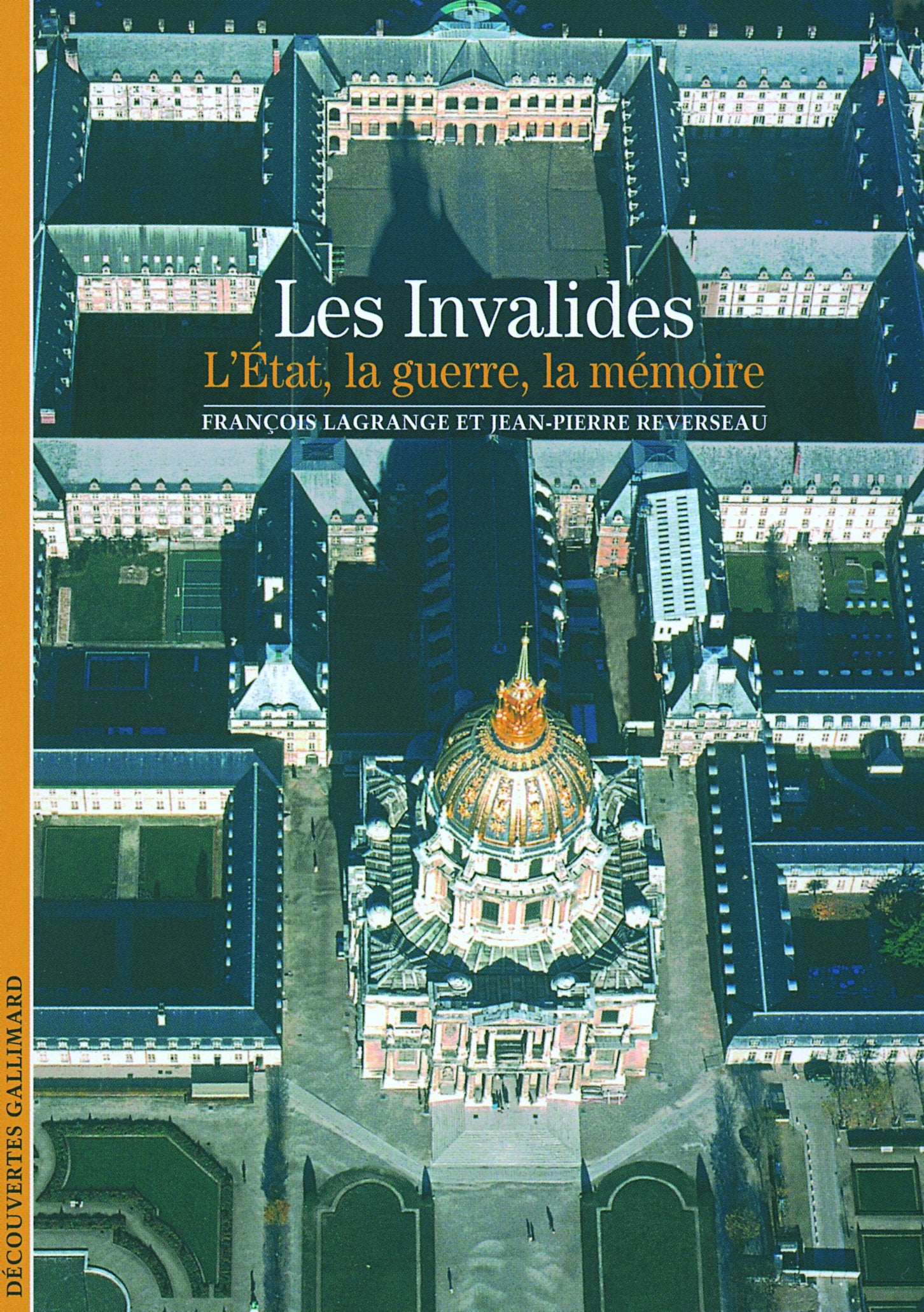 Les Invalides: L'État, la guerre, la mémoire 9782070341962