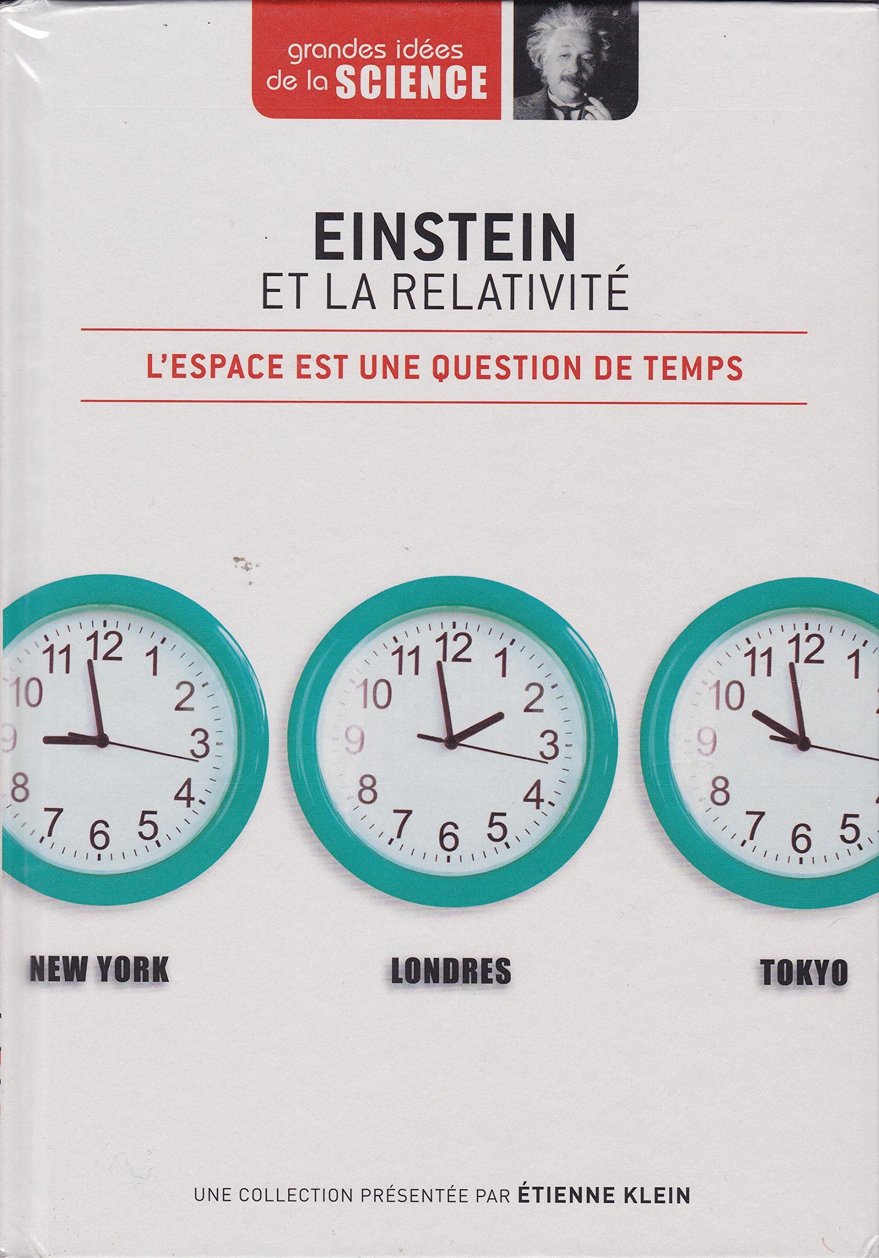 Einstein et la relativité. L'espace est une question de temps - Grandes idées de la Science n° 1 9782823702200