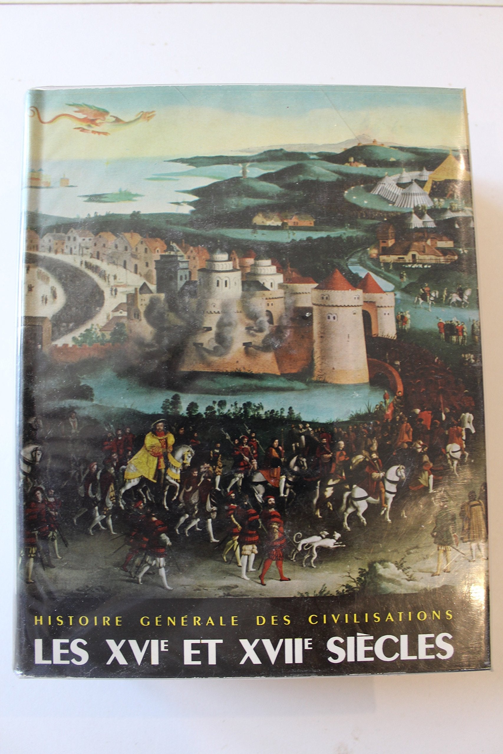 Histoire générale des civilisations Les XVIe et XVIIe siècles Tome IV 