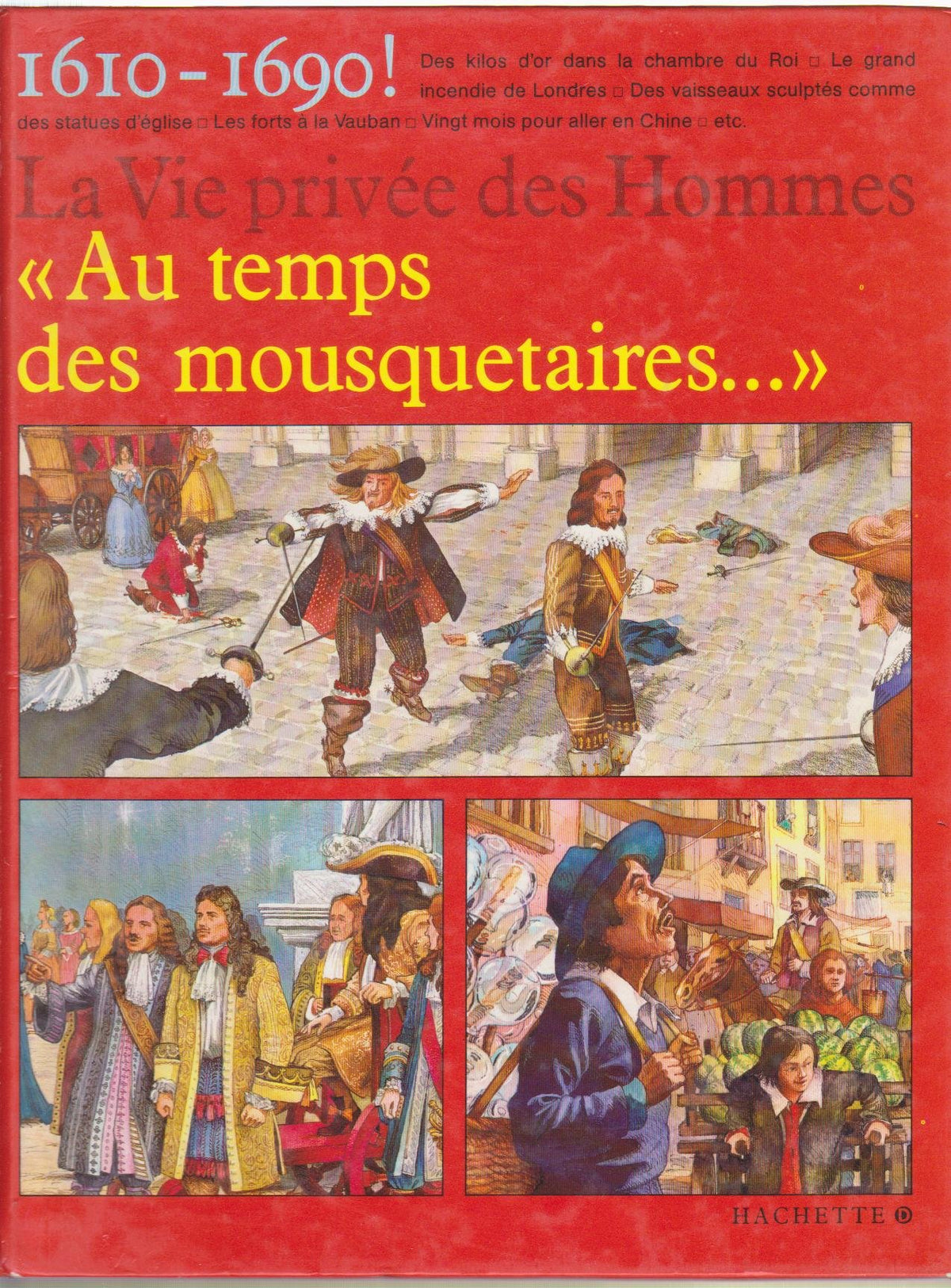 La vie privée des hommes : Au temps des mousquetaires : 1610-1690 9782253031970