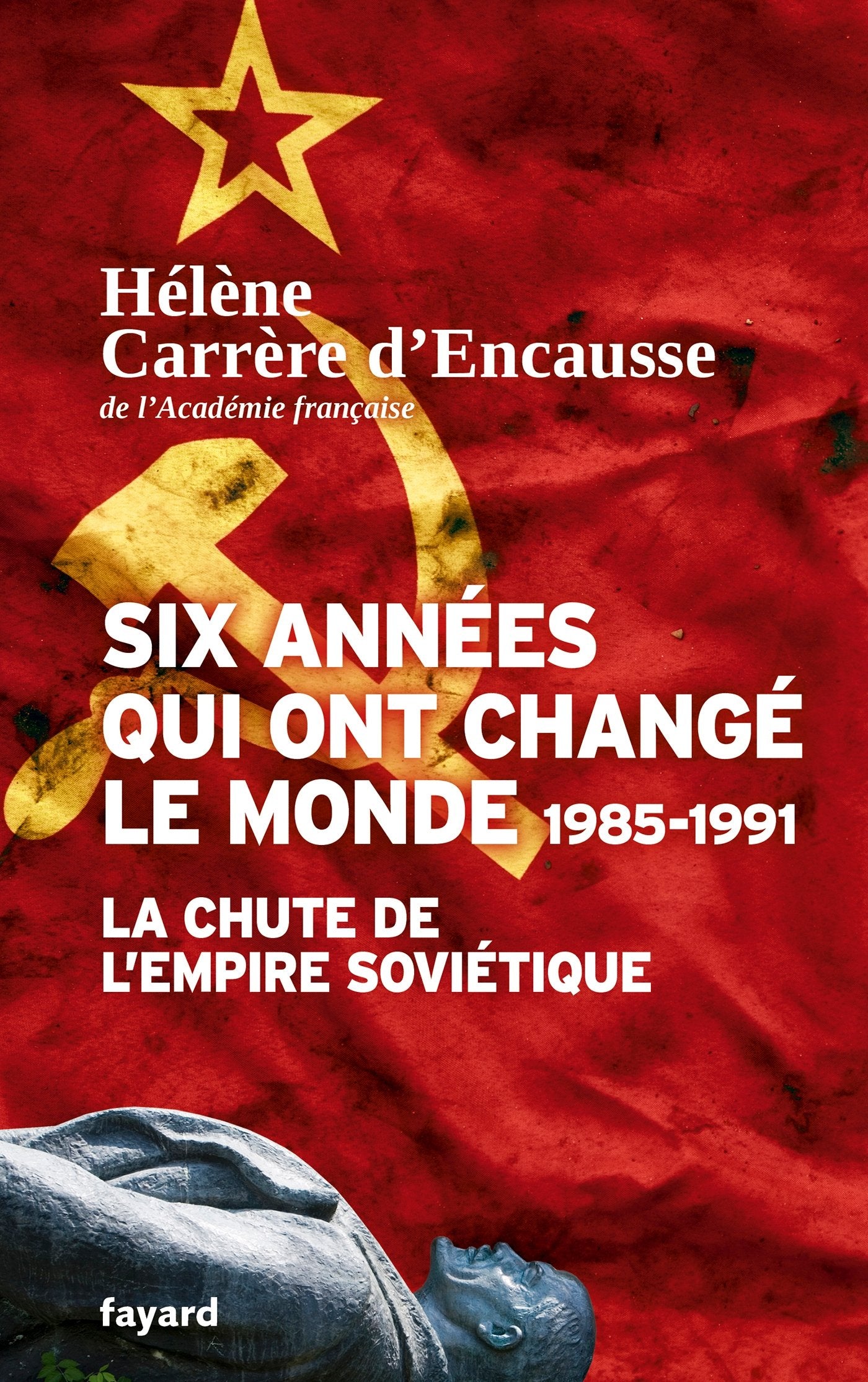 Six années qui ont changé le monde 1985-1991: La chute de l'Empire soviétique 9782213699141