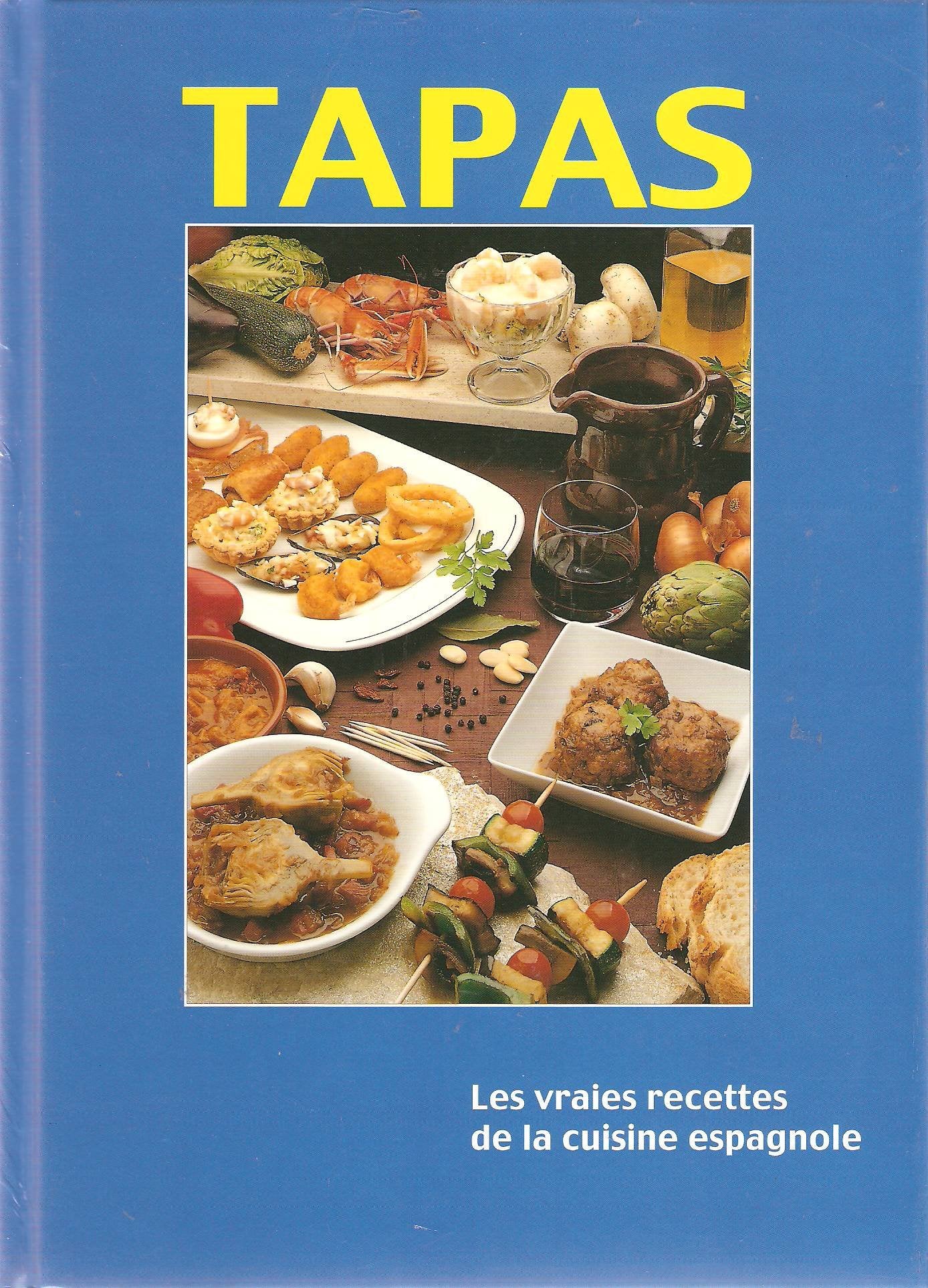 Tapas: Les Vraies Recettes de la Cuisine Espagnole 9788495332097