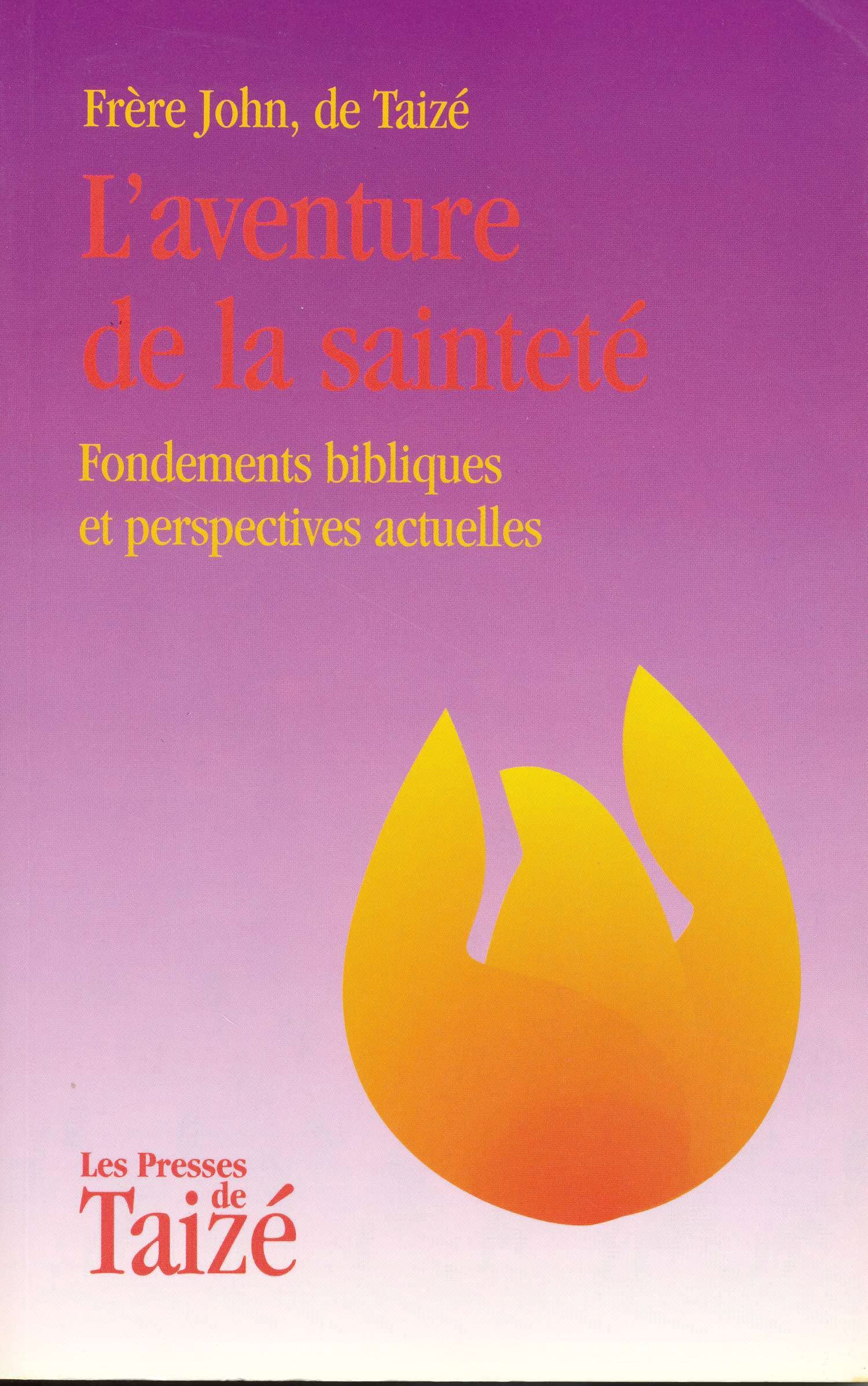 Laventure de la sainteté - Fondements bibliques et perspectives actuelles 9782850401466