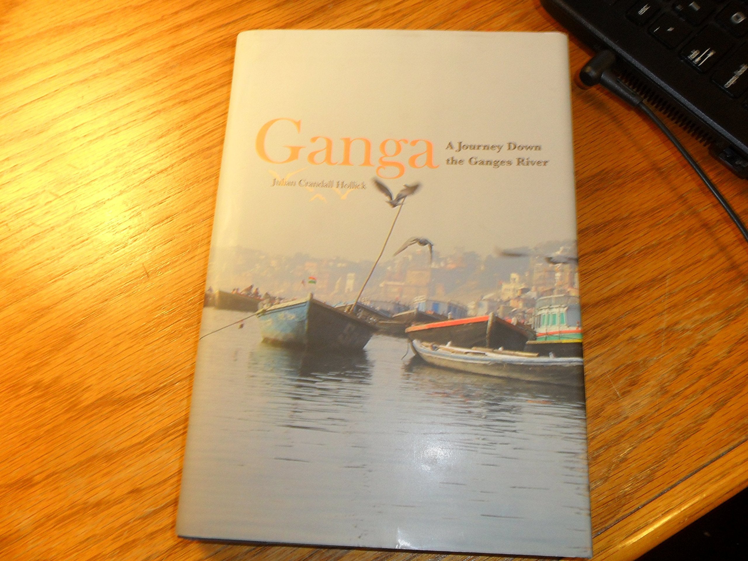 Ganga: A Journey Down the Ganges River 9781597263863