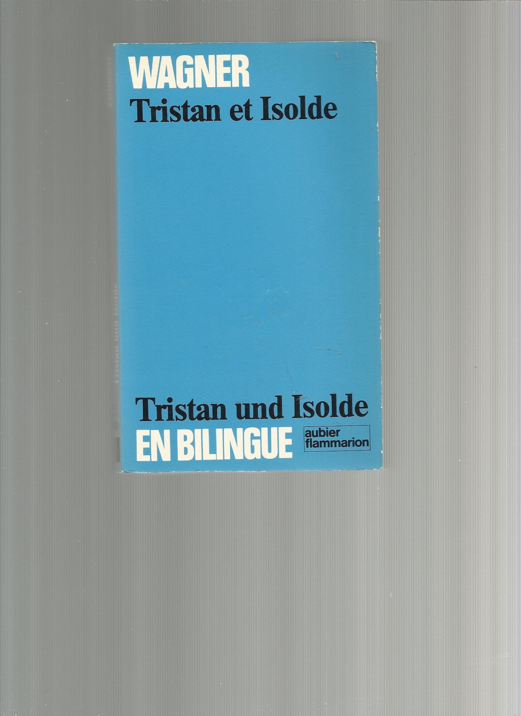 Tristan et Isolde: - TRADUCTION FRANCAISE - PREFACE 9782700703702