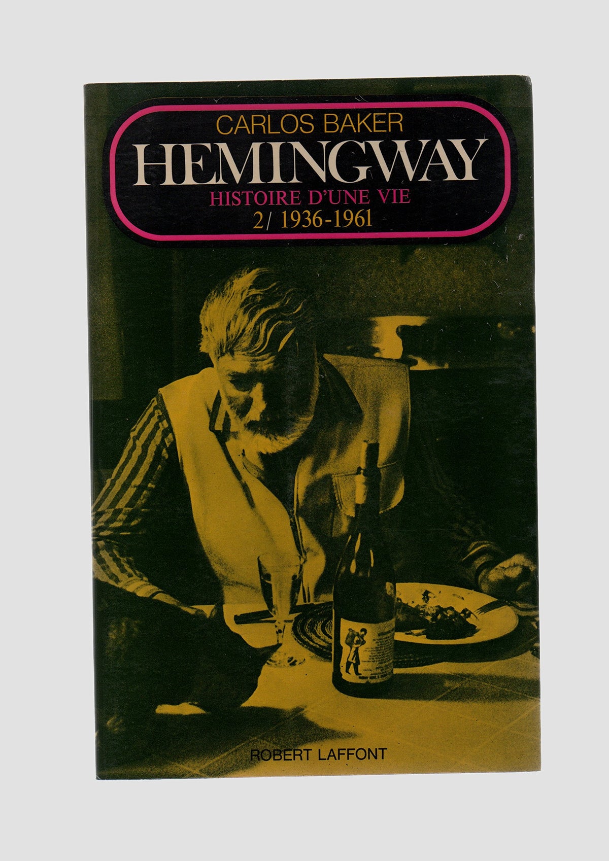 Hemingway - Histoire d'une vie - Tome 2 : 1936-1961 