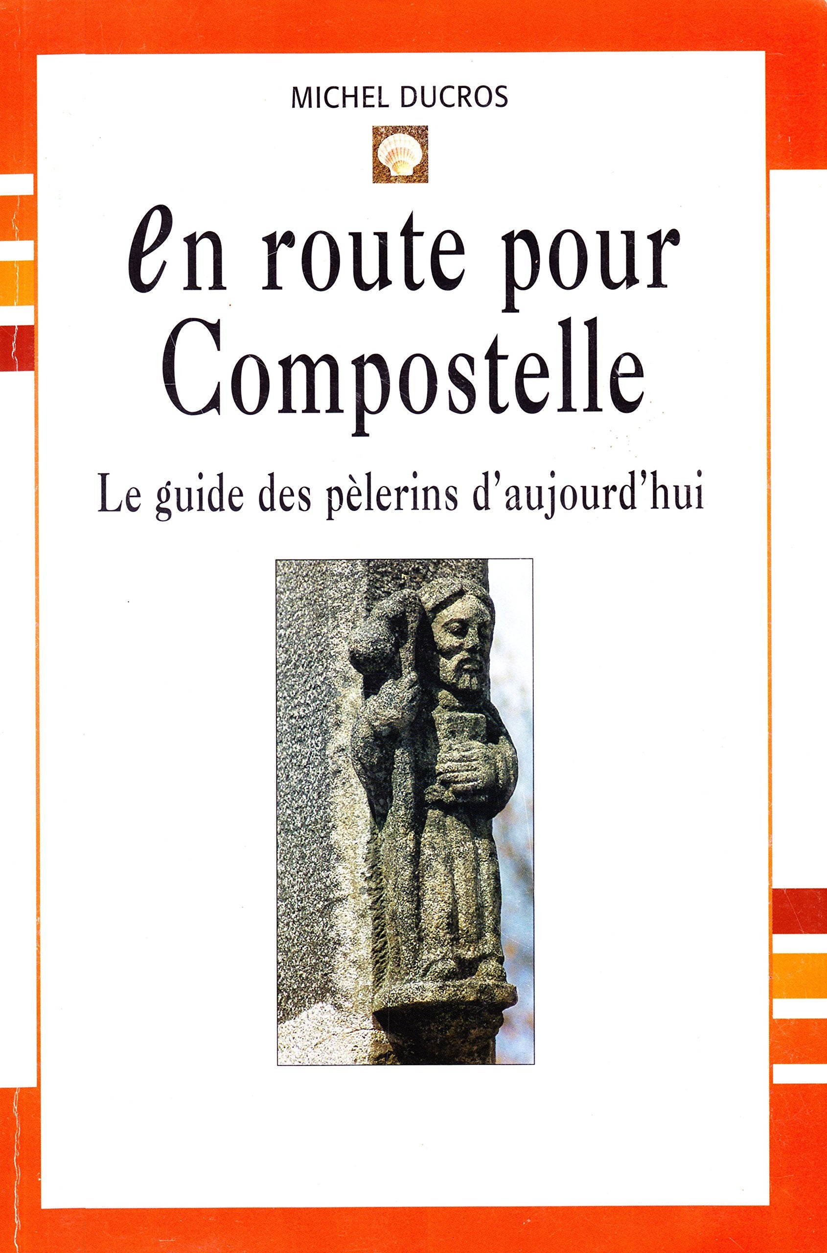 En Route Pour Compostelle. Le Guide Des Pelerins D'Aujourd'Hui 9782909698632