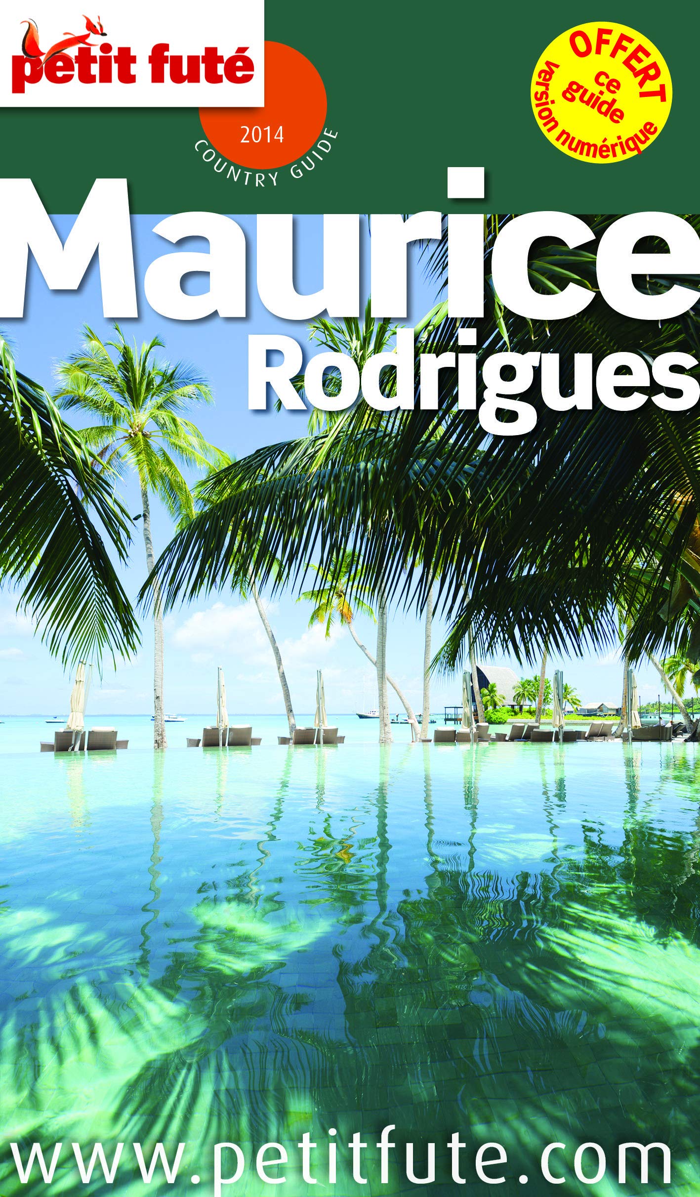 MAURICE - RODRIGUES 2014 PETIT FUTE: + CE GUIDE OFFERT EN VERSION NUMERIQUE 9782746969551
