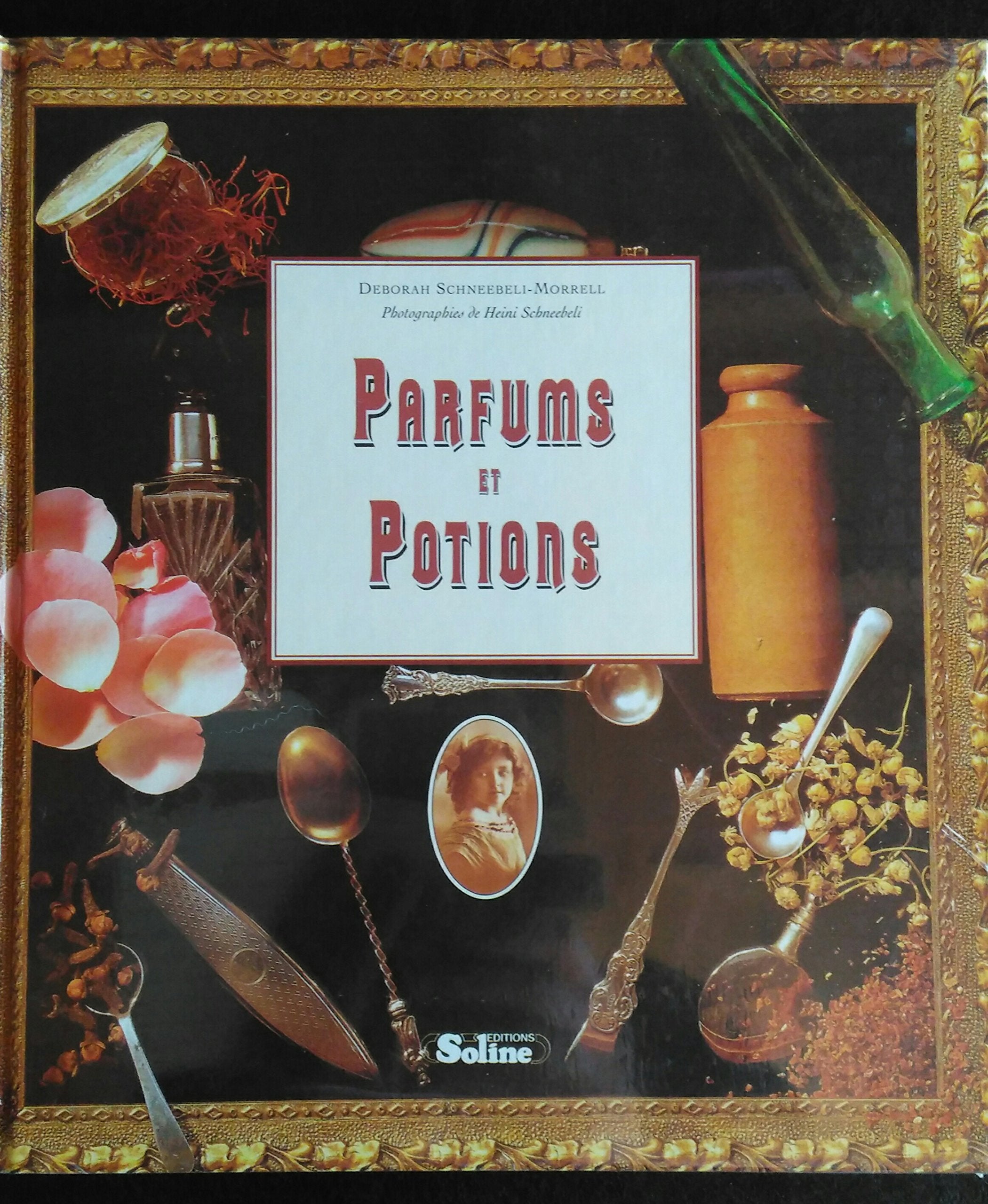 Parfums et potions: Un passionnant florilège de passe-temps et de créations du XIXe siècle 9782876772595