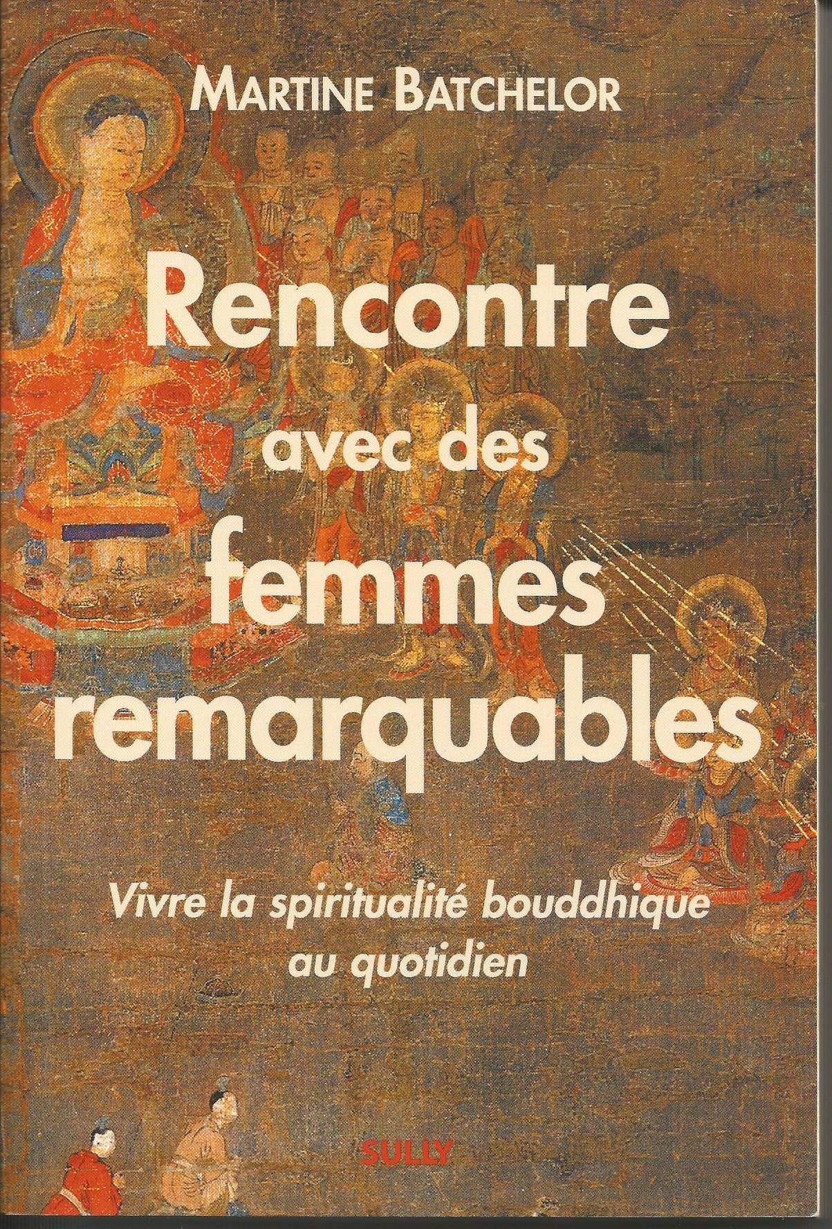Rencontre avec des femmes remarquables: Vivre la spiritualité au quotidien 9782911074493