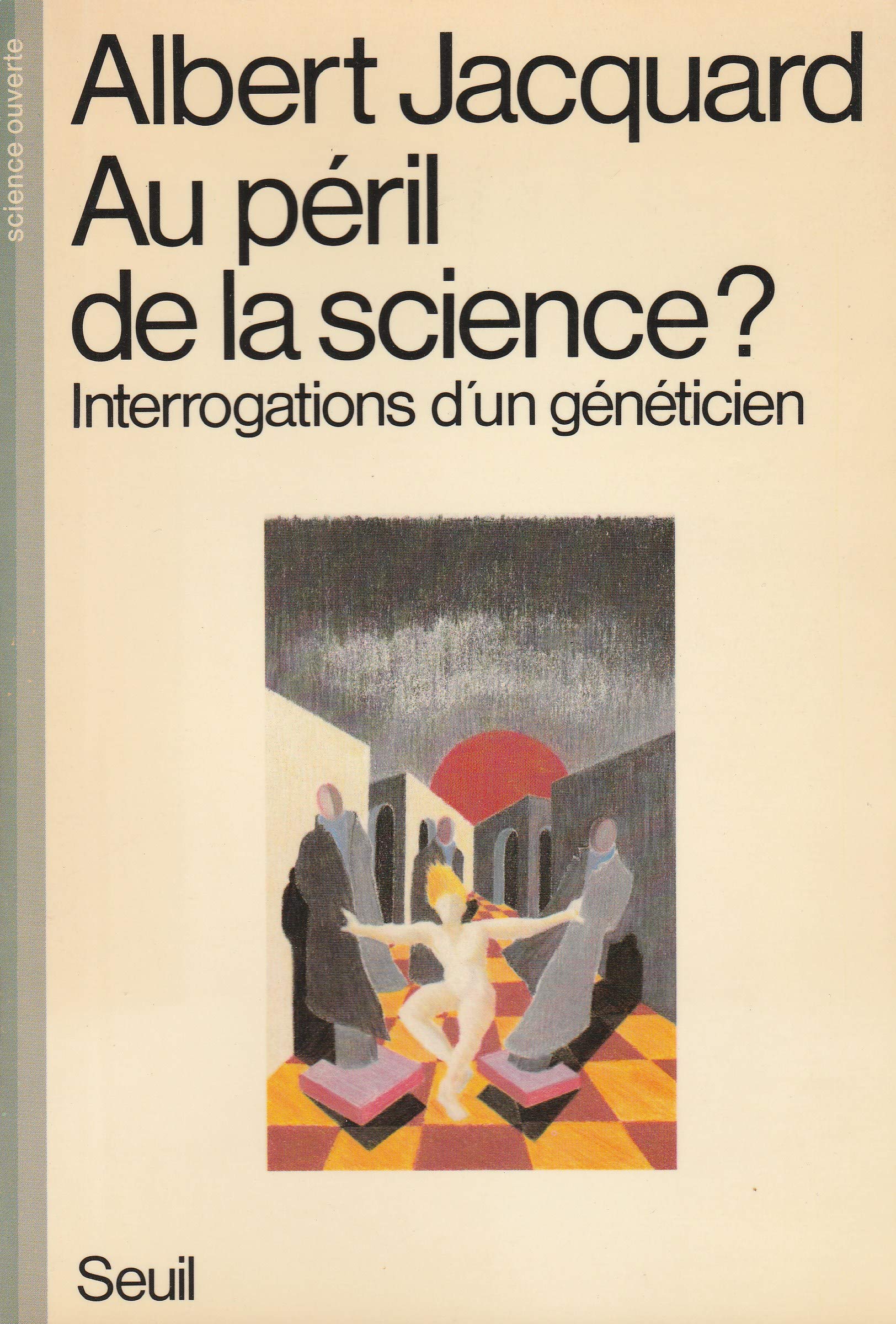 Au péril de la science? Interrogations d'un généticien 9782020060547