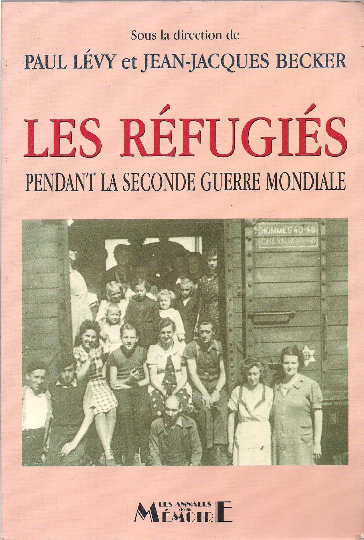 Les réfugiés pendant la seconde guerre mondiale 9782951486904