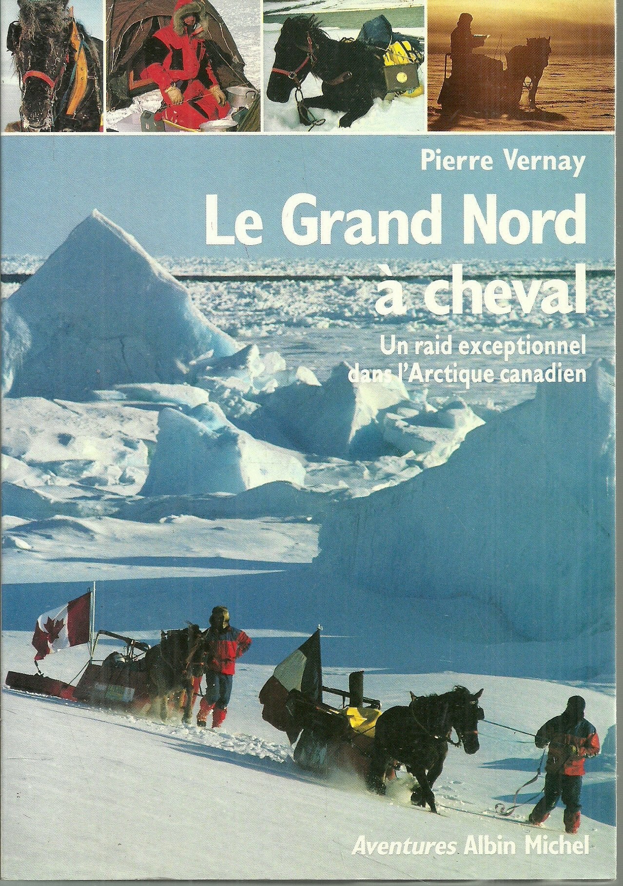 Le Grand Nord à cheval: Un raid exceptionnel dans l'Arctique canadien 9782226056634