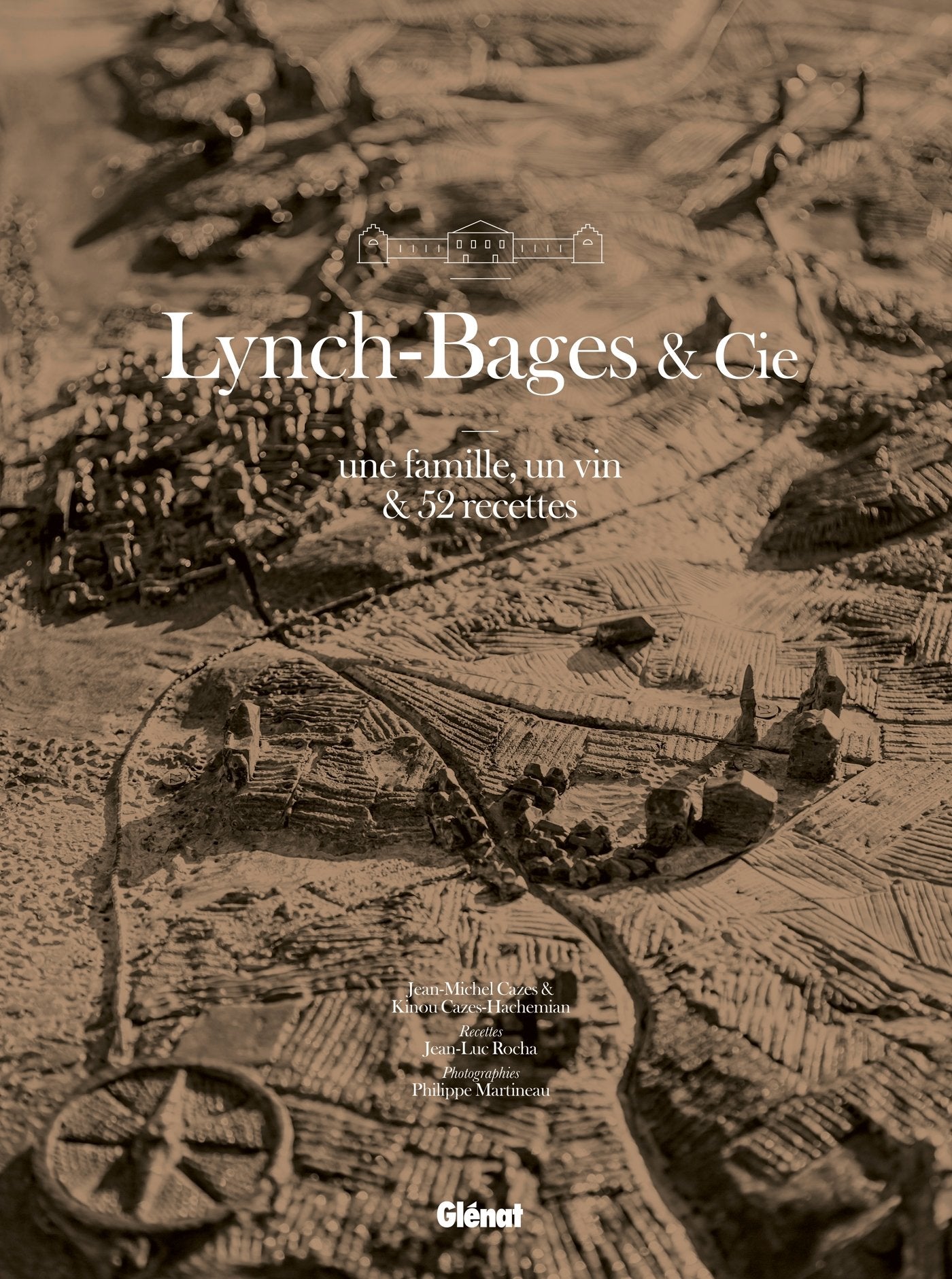 Lynch-Bages & Cie: une famille, un vin & 52 recettes 9782723494090