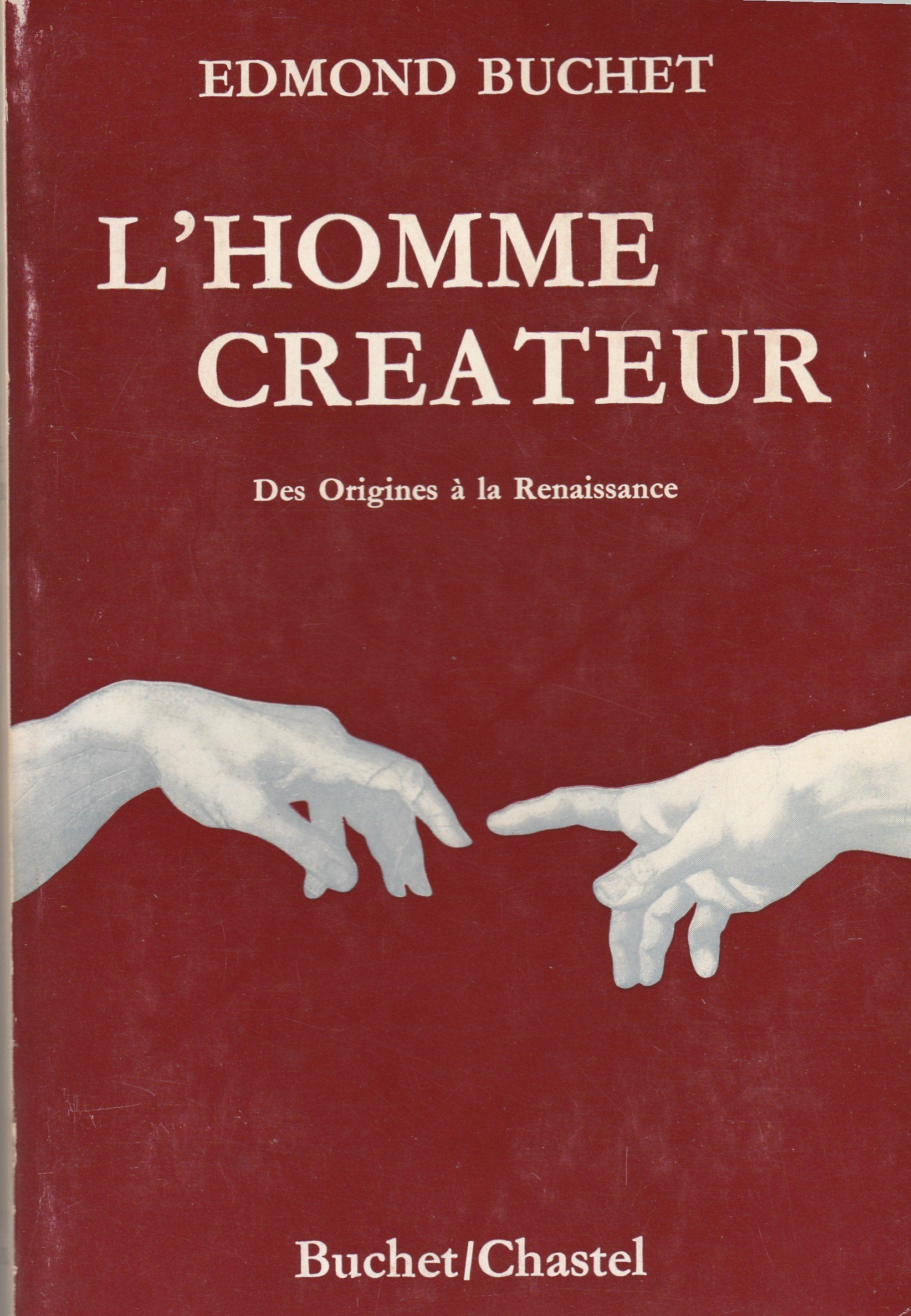 L'homme créateur des origines a la renaissance 