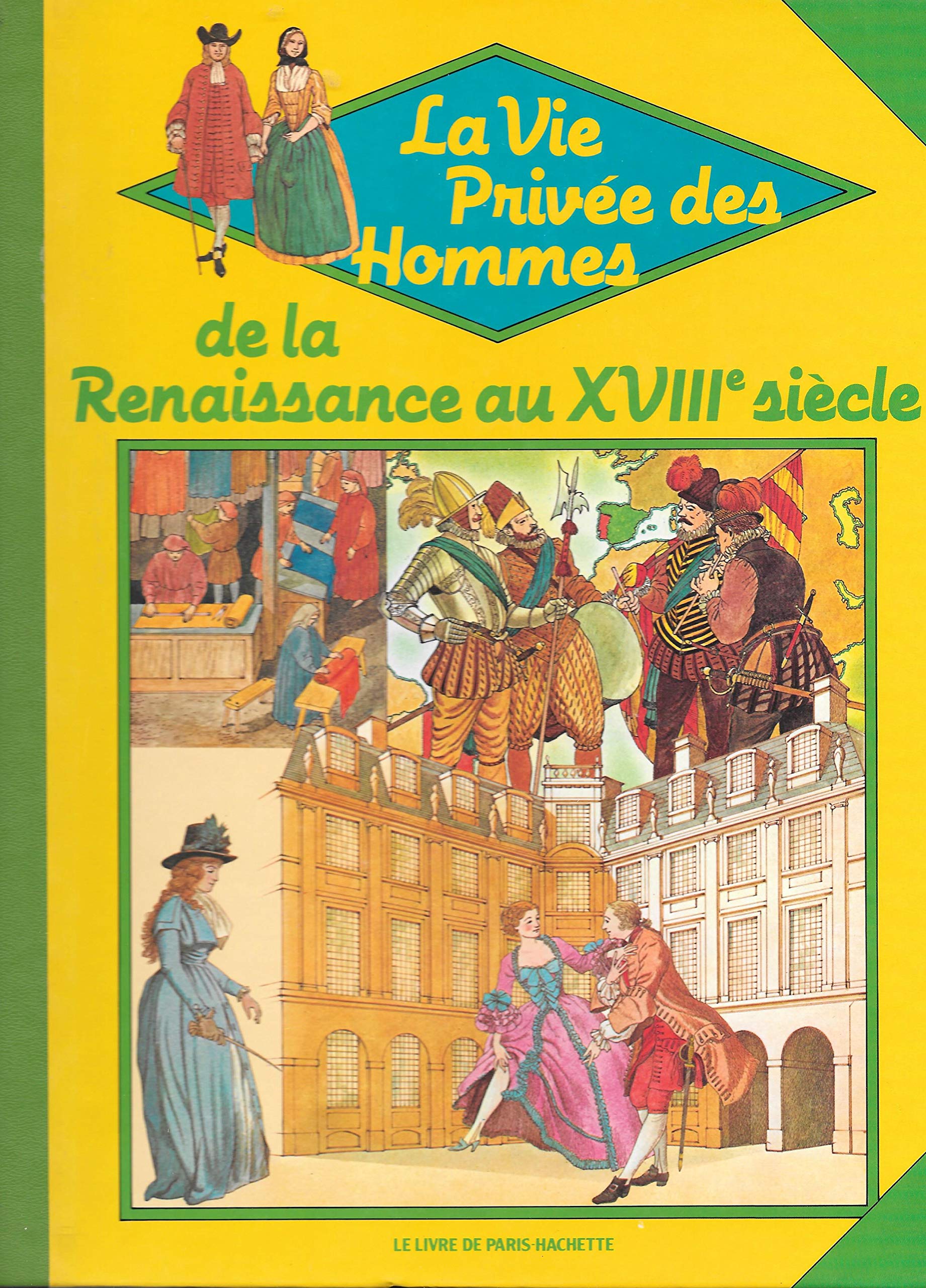 La vie privée des hommes de la Renaissance au XVIIIème siècle 9782036011519