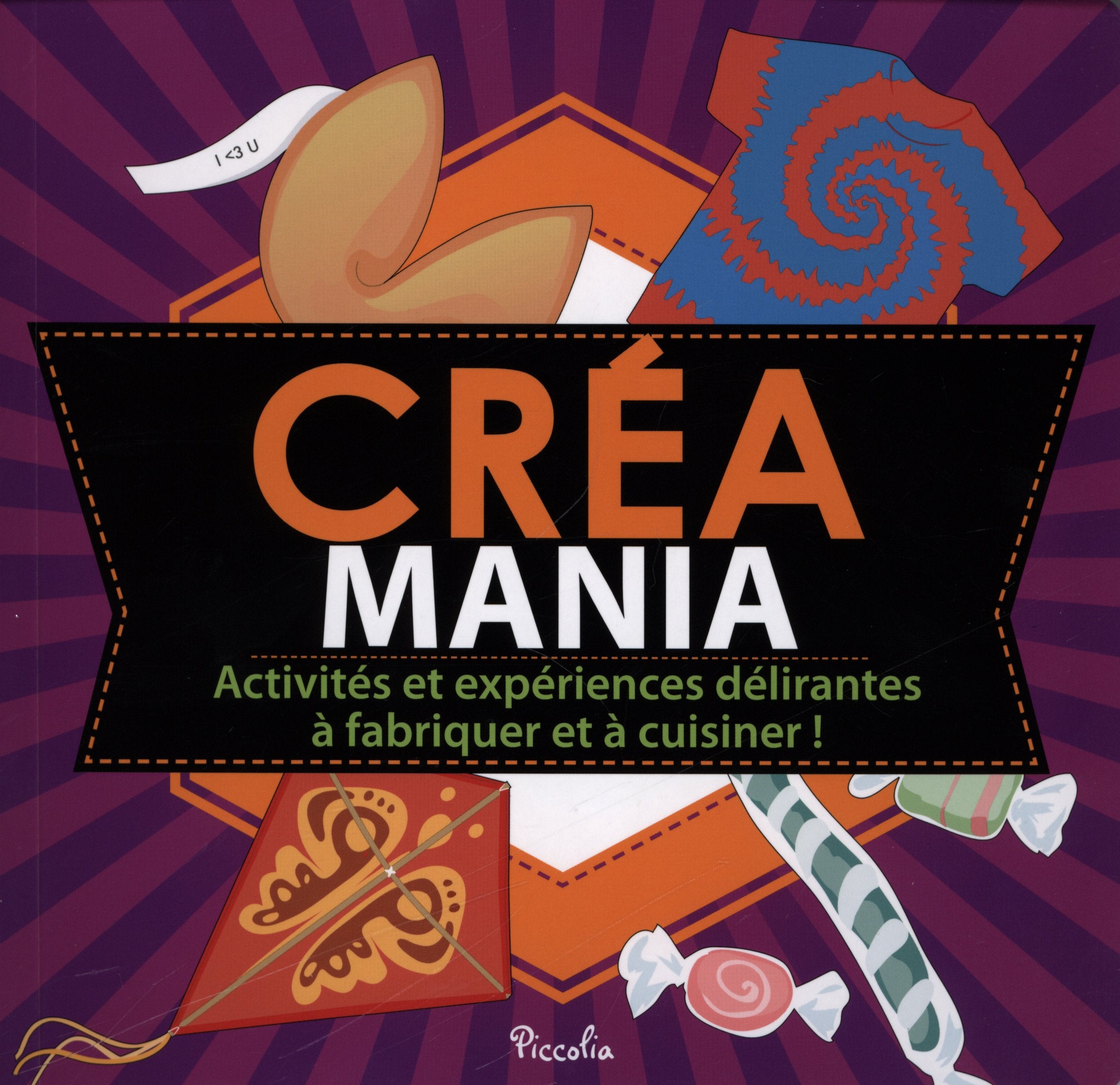Créa mania: Activités et expériences délirantes à fabriquer et à cuisiner ! 9782753023802