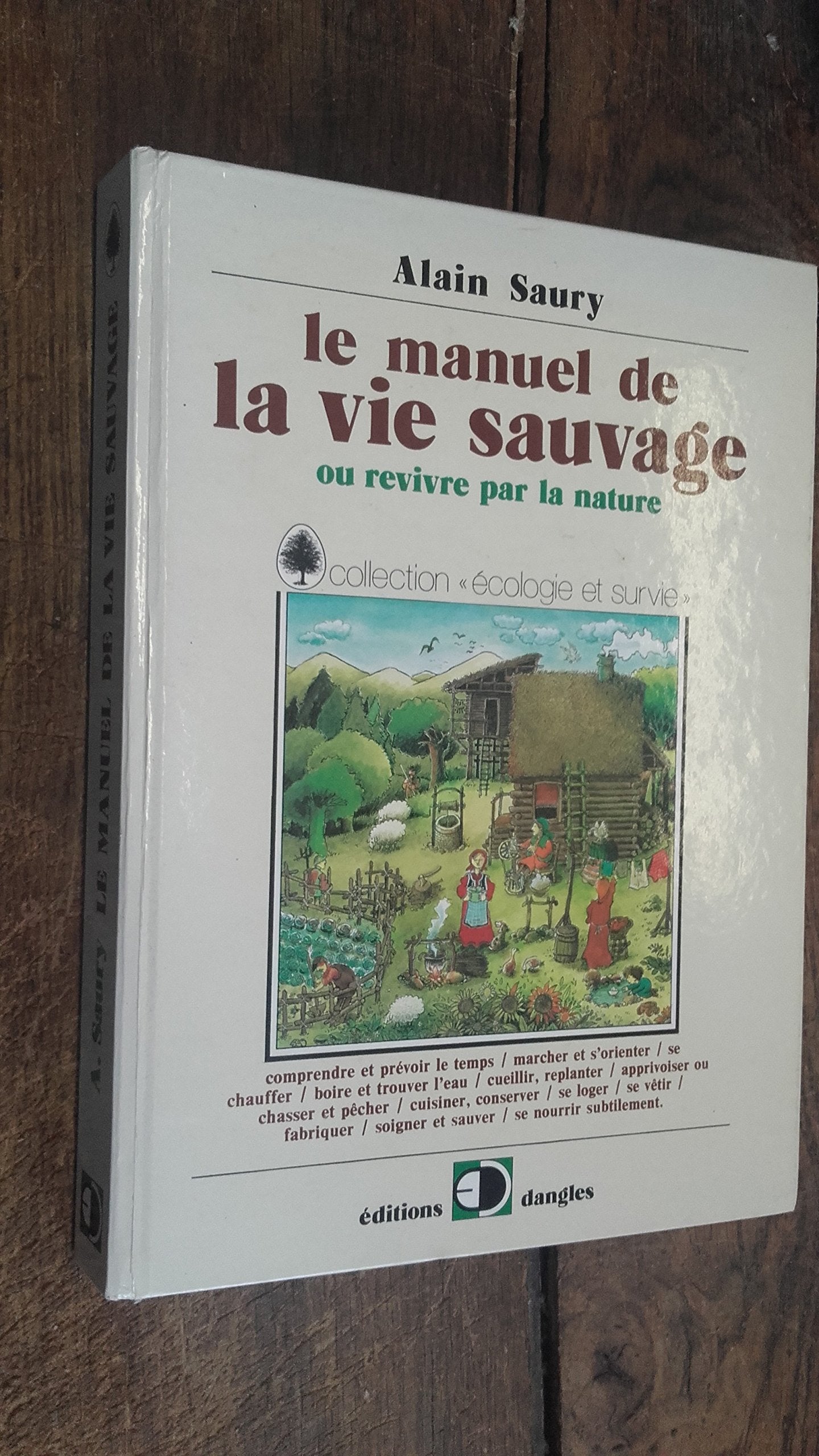 LE MANUEL DE LA VIE SAUVAGE OU REVIVRE PAR LA NATURE. 