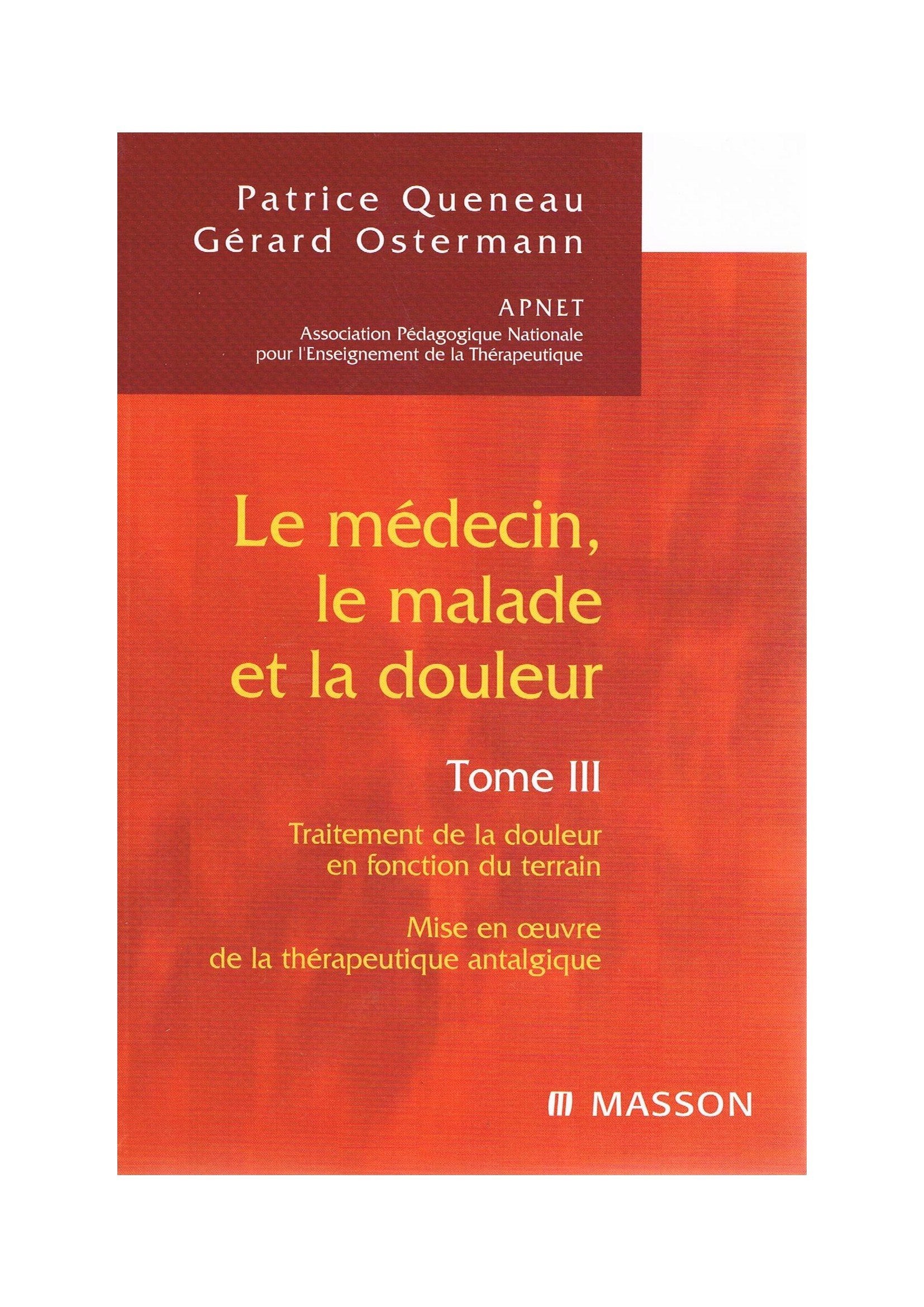 Le médecin, le malade et la douleur tome 3 - Patrice Queneau et Gérard Ostermann 9782294020285