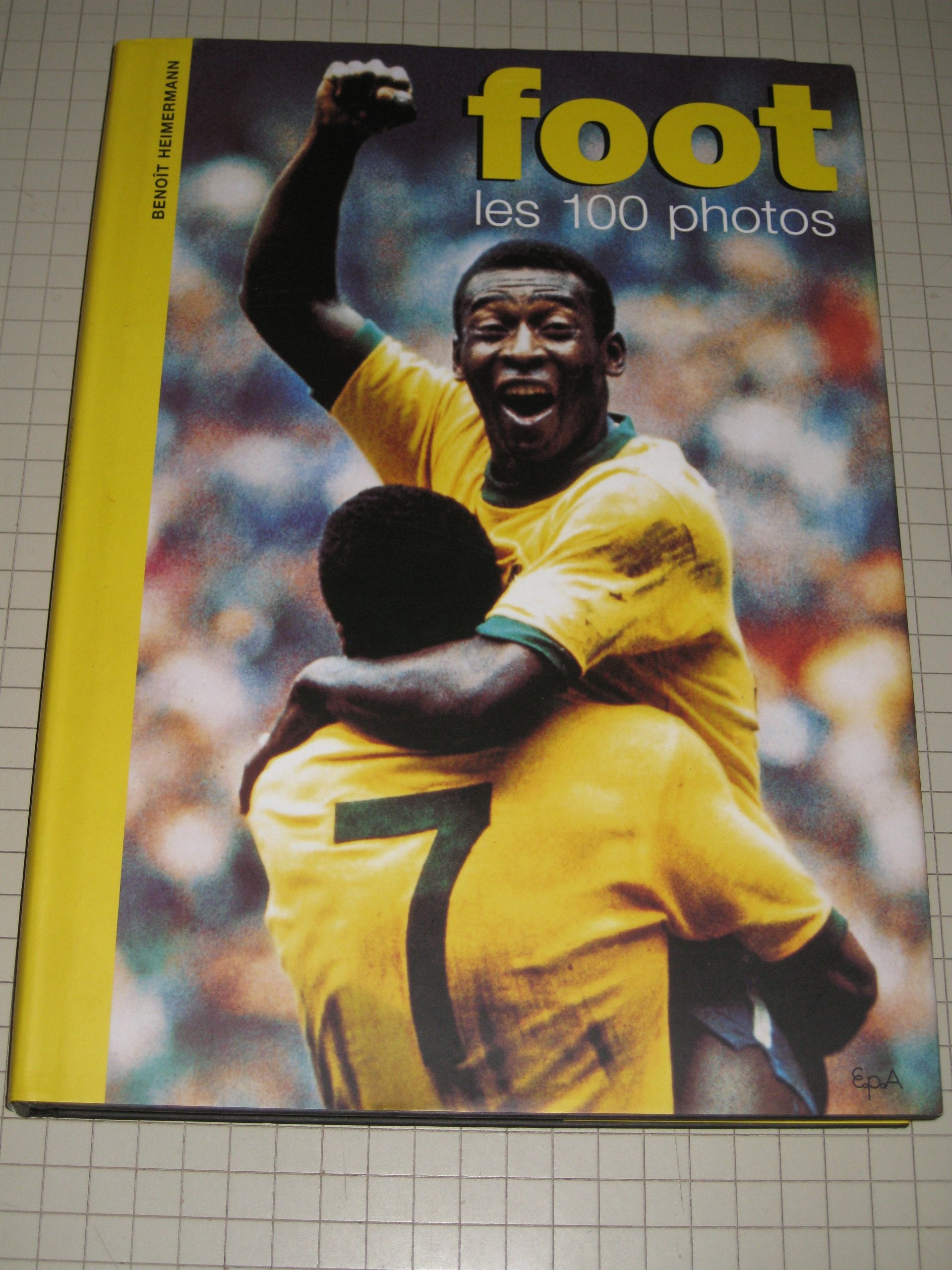Foot: Les 100 photos 9782851205810