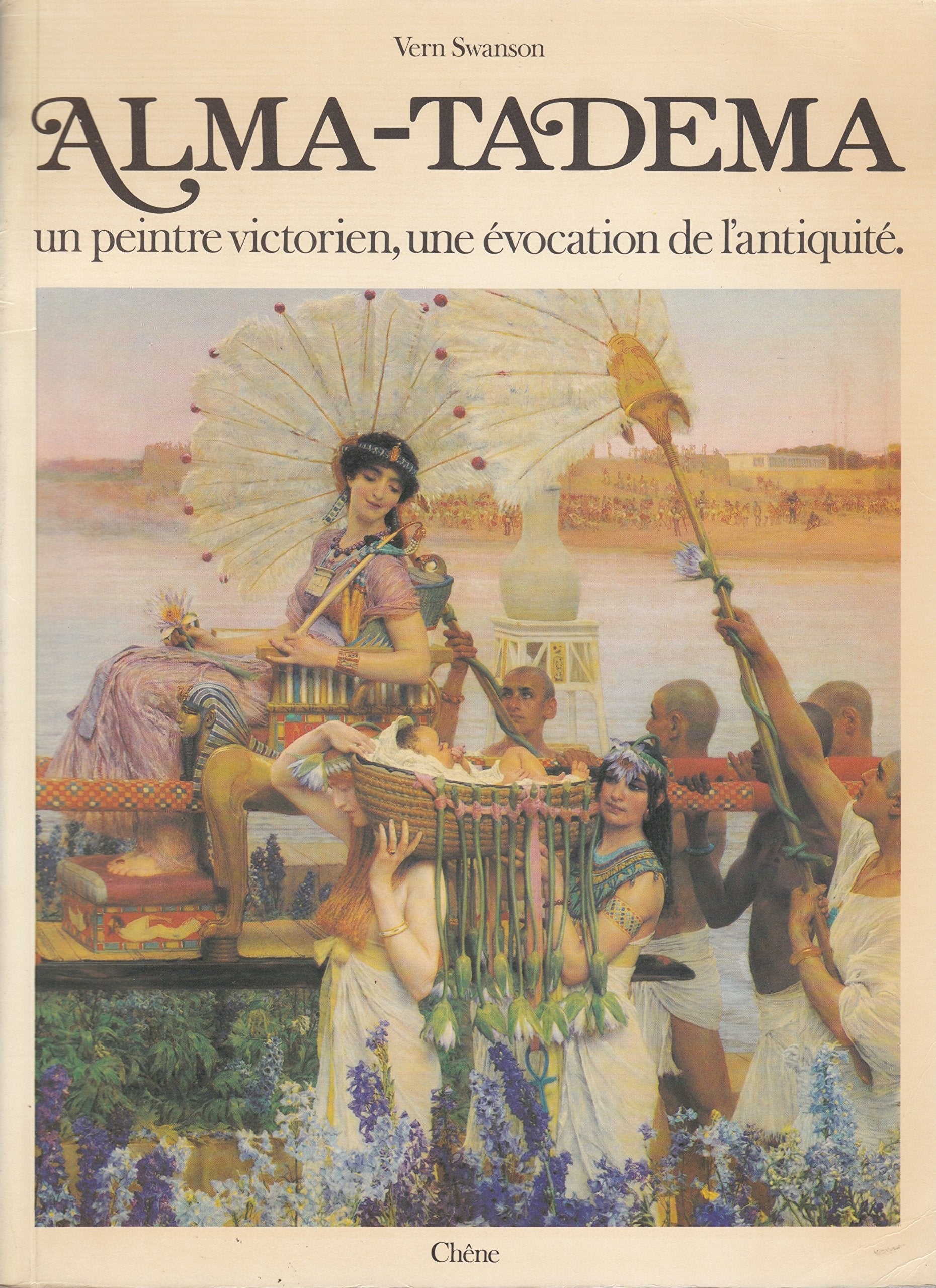 Sir Lawrence Alma-Tadema: Un peintre victorien, une évocation de l'Antiquité 9782851081360