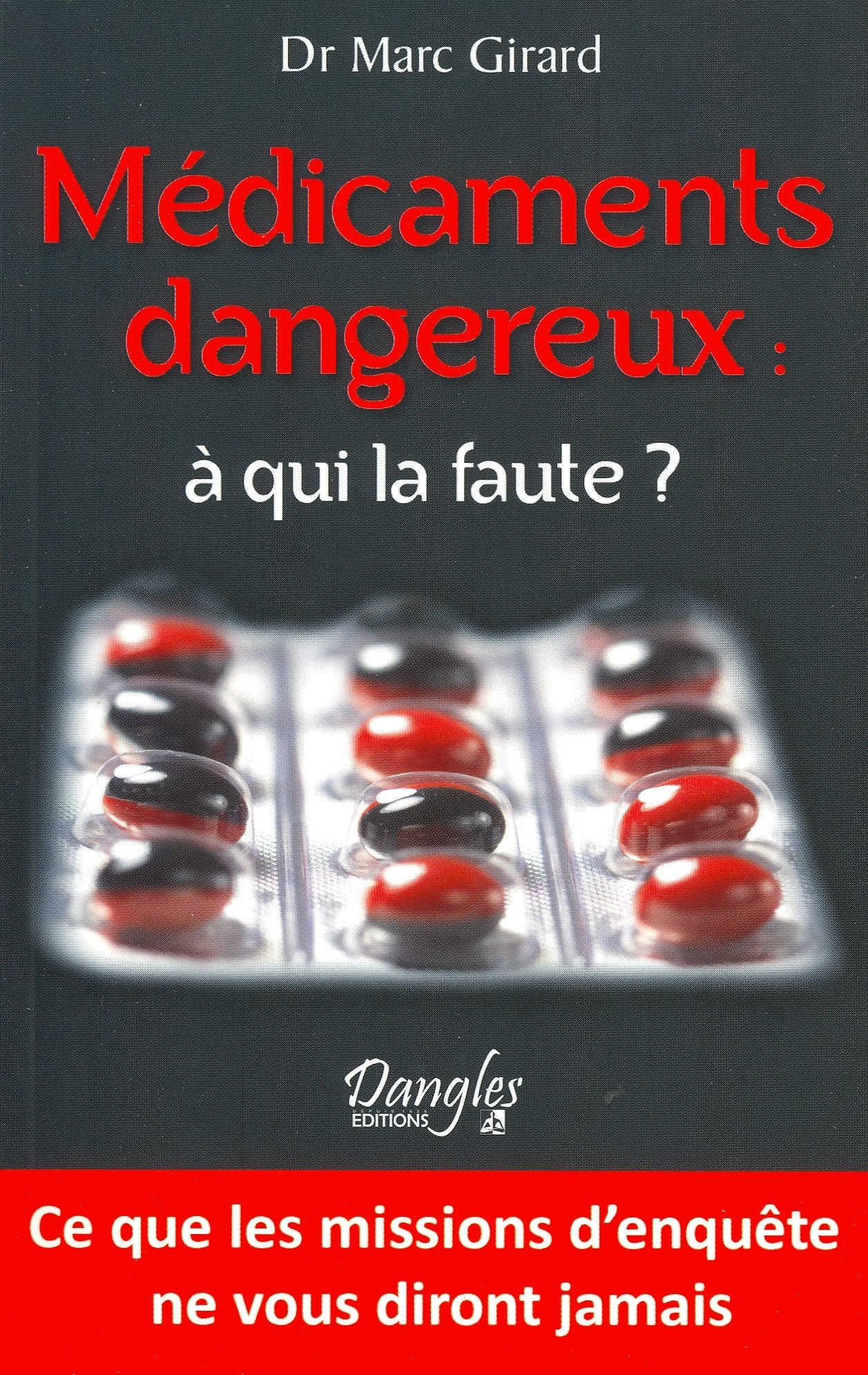 Médicaments dangereux : à qui la faute ? 9782703308966