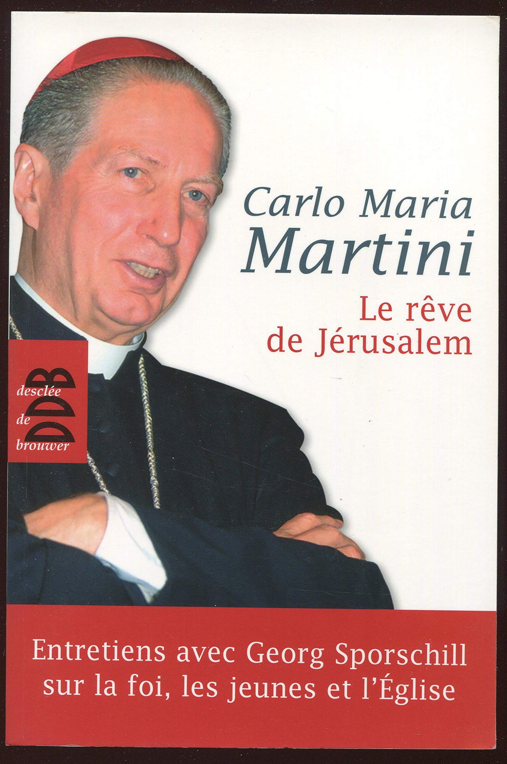 Le rêve de Jérusalem: Conversation avec Georg sporschill sur la foi , les jeunes et l'Eglise 9782220060514